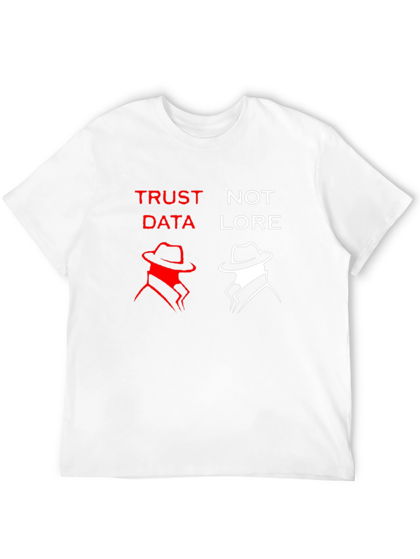 Trust Data Not Lore Graphic T-Shirt