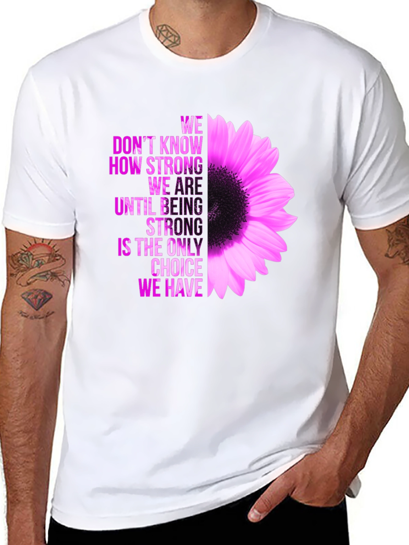 Inspirational Flower T-Shirt - Be Strong