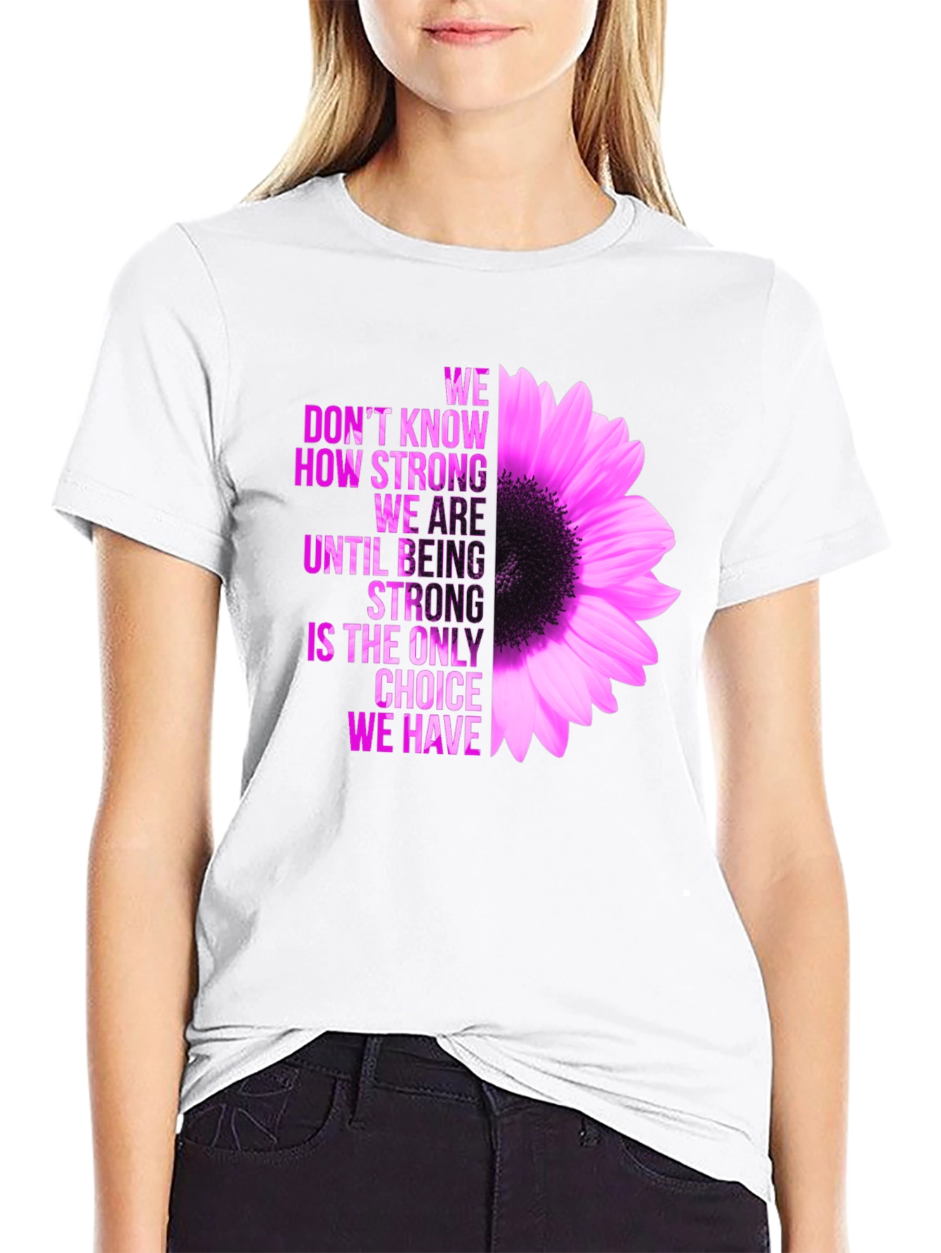 Inspirational Flower T-Shirt - Be Strong