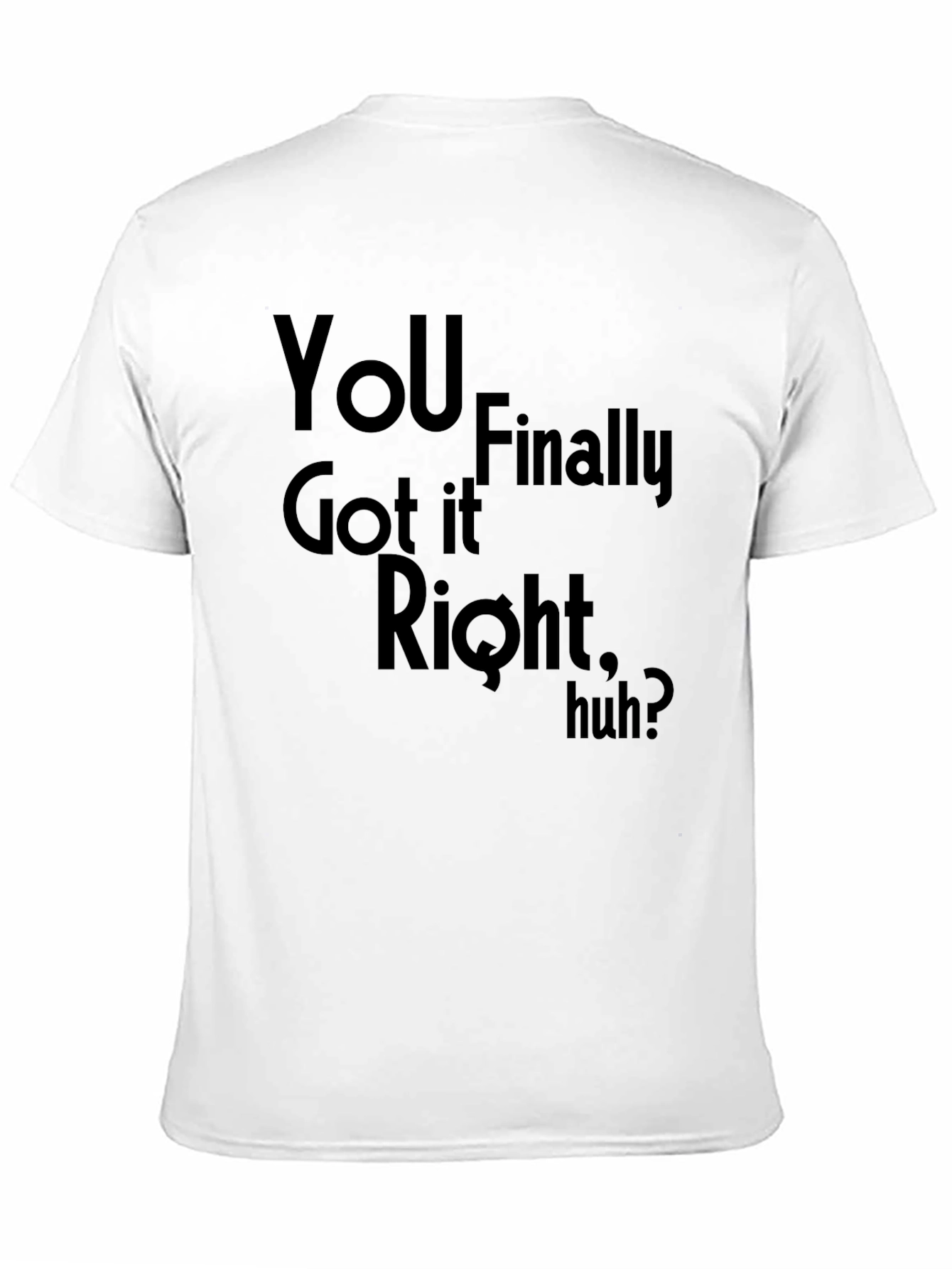 You Got It Right Black Graphic T-Shirt
