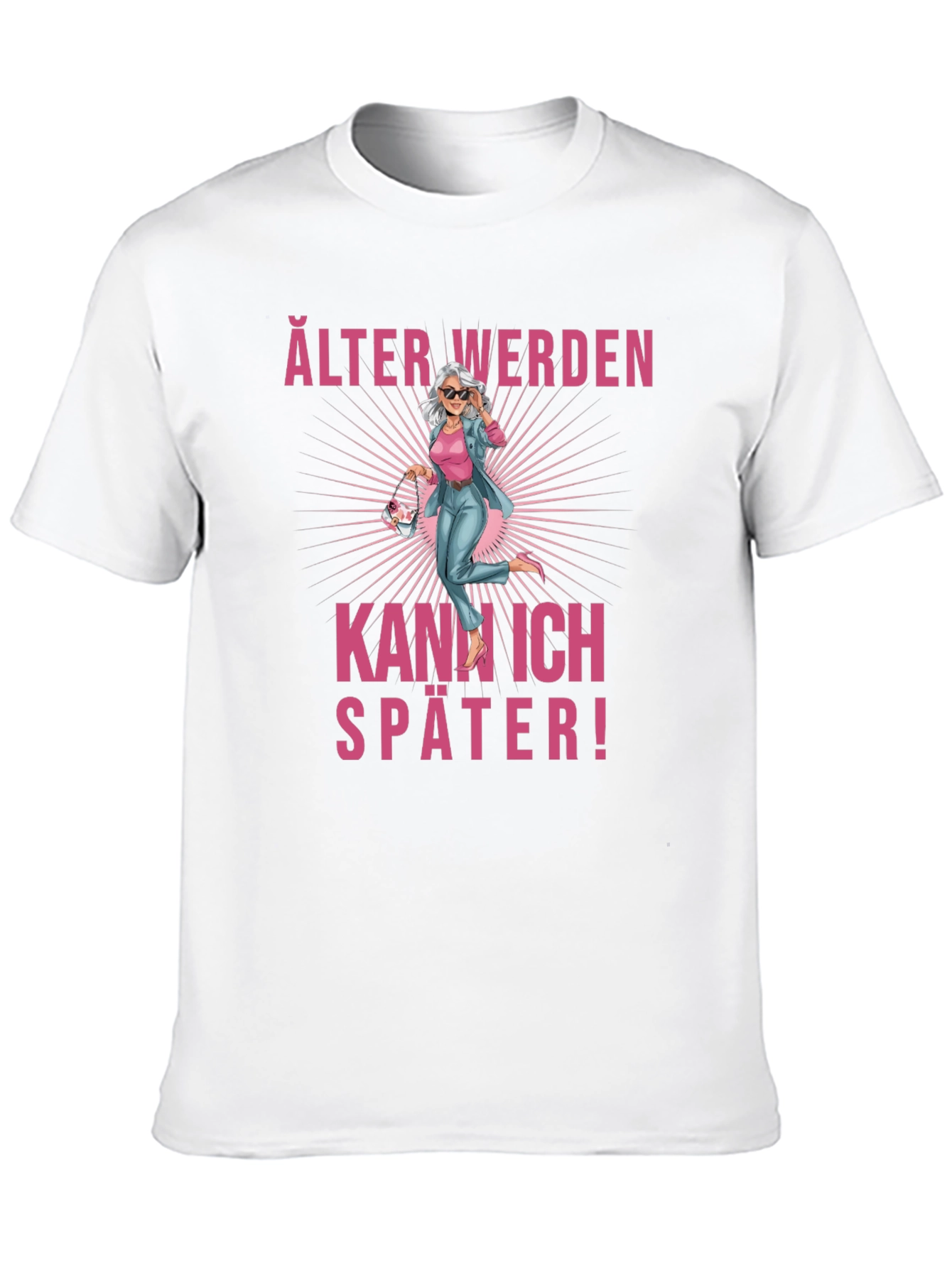 Älter Werden Kann Ich Später! T-Shirt