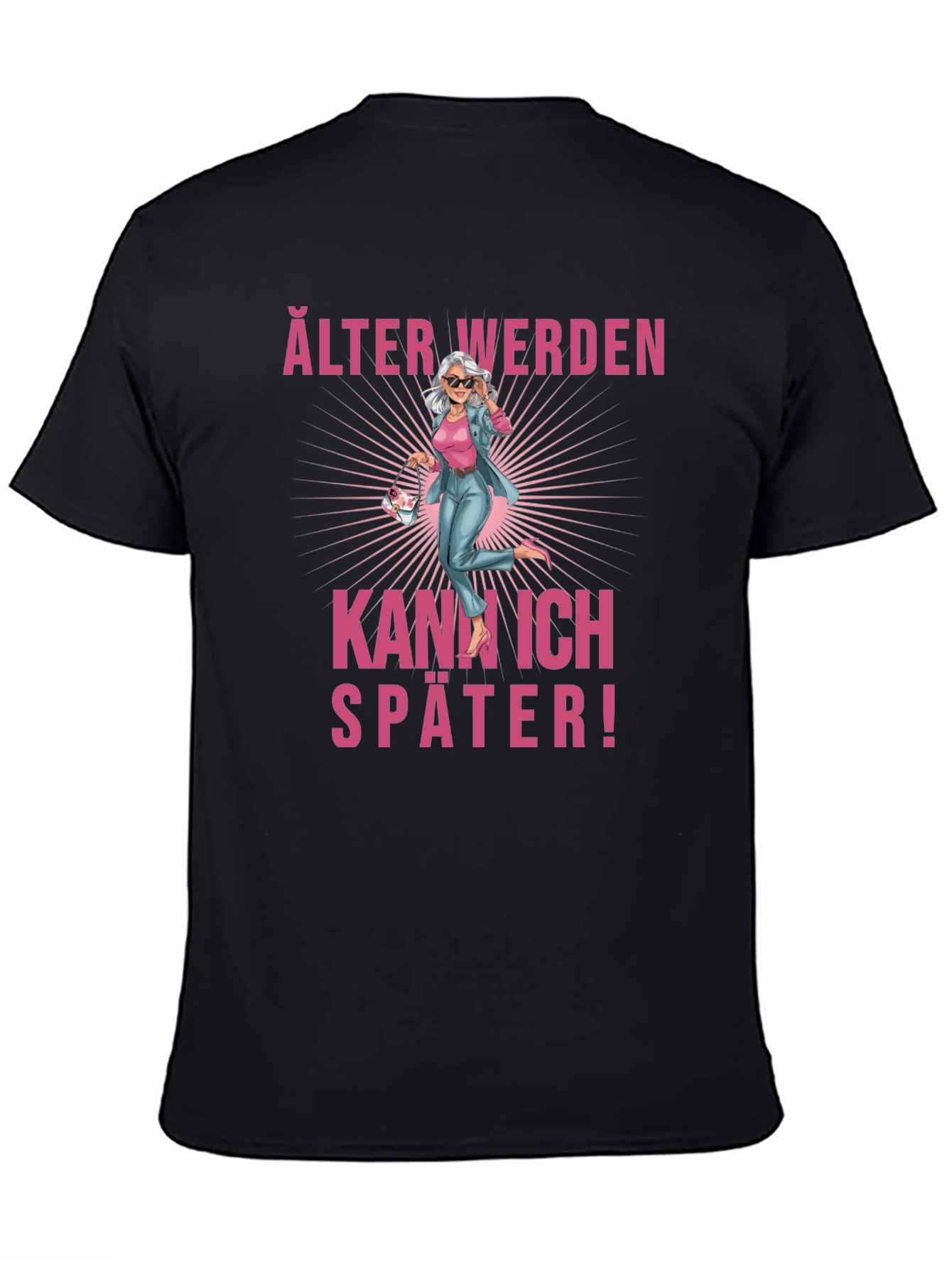 Älter Werden Kann Ich Später! T-Shirt