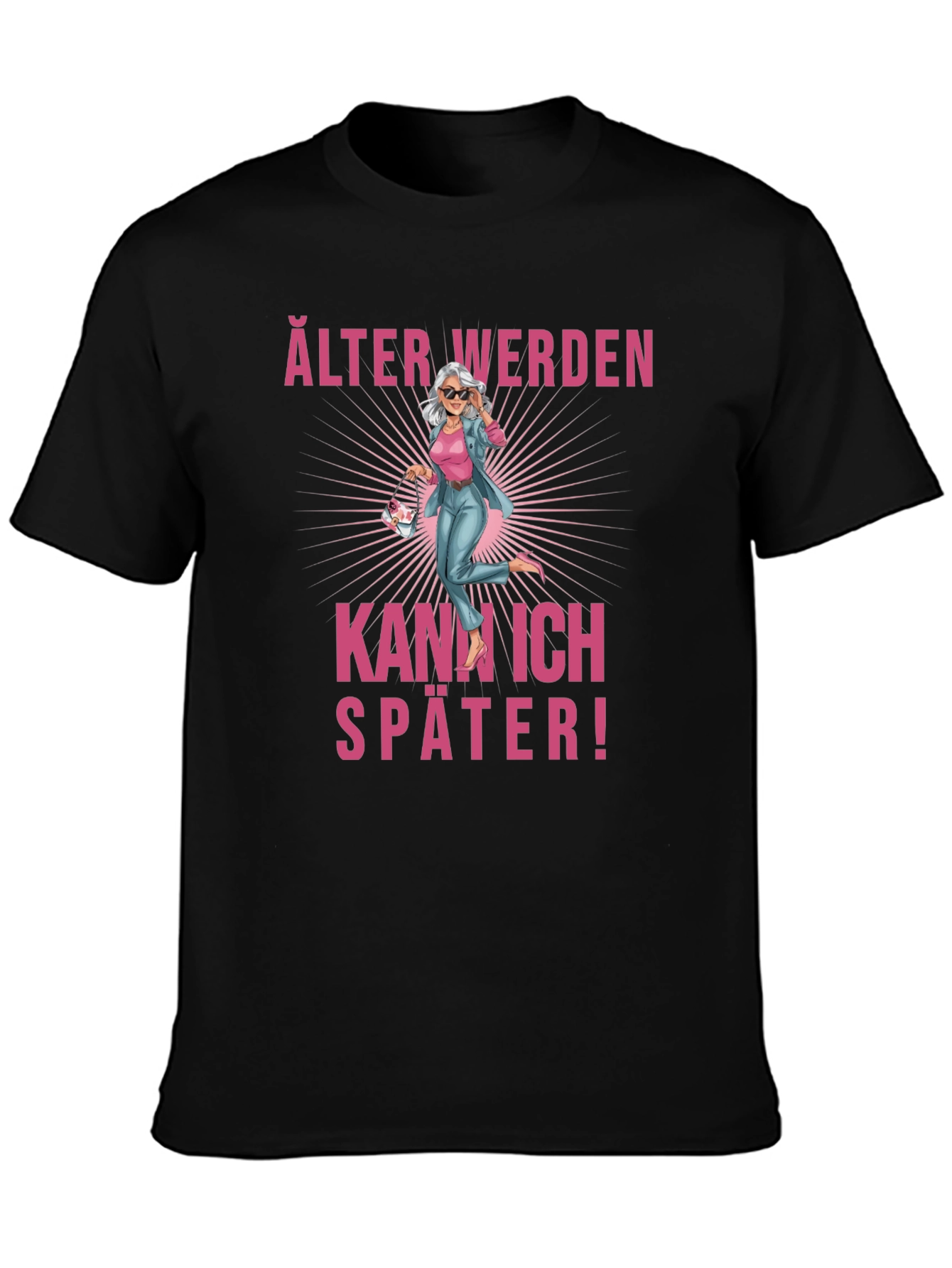 Älter Werden Kann Ich Später! T-Shirt