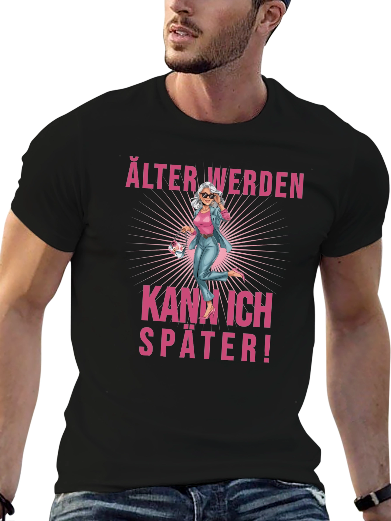 Älter Werden Kann Ich Später! T-Shirt