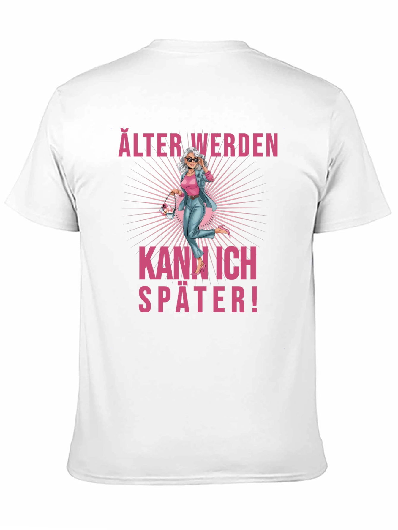Älter Werden Kann Ich Später! T-Shirt