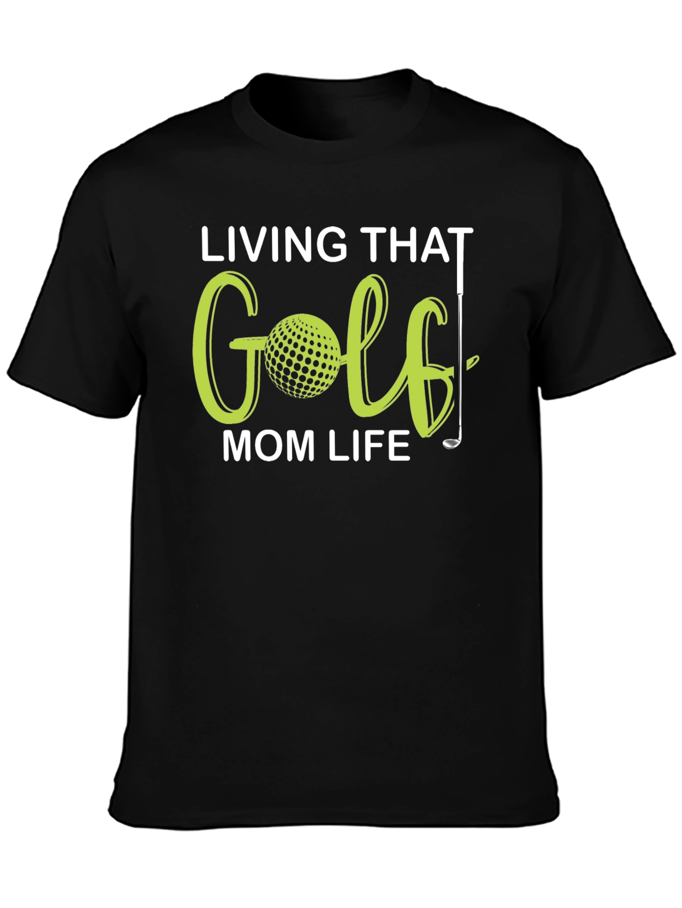 Living That Golf Mom Life T-Shirt