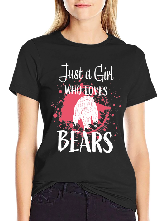 Just a Girl Who Loves Bears T-Shirt