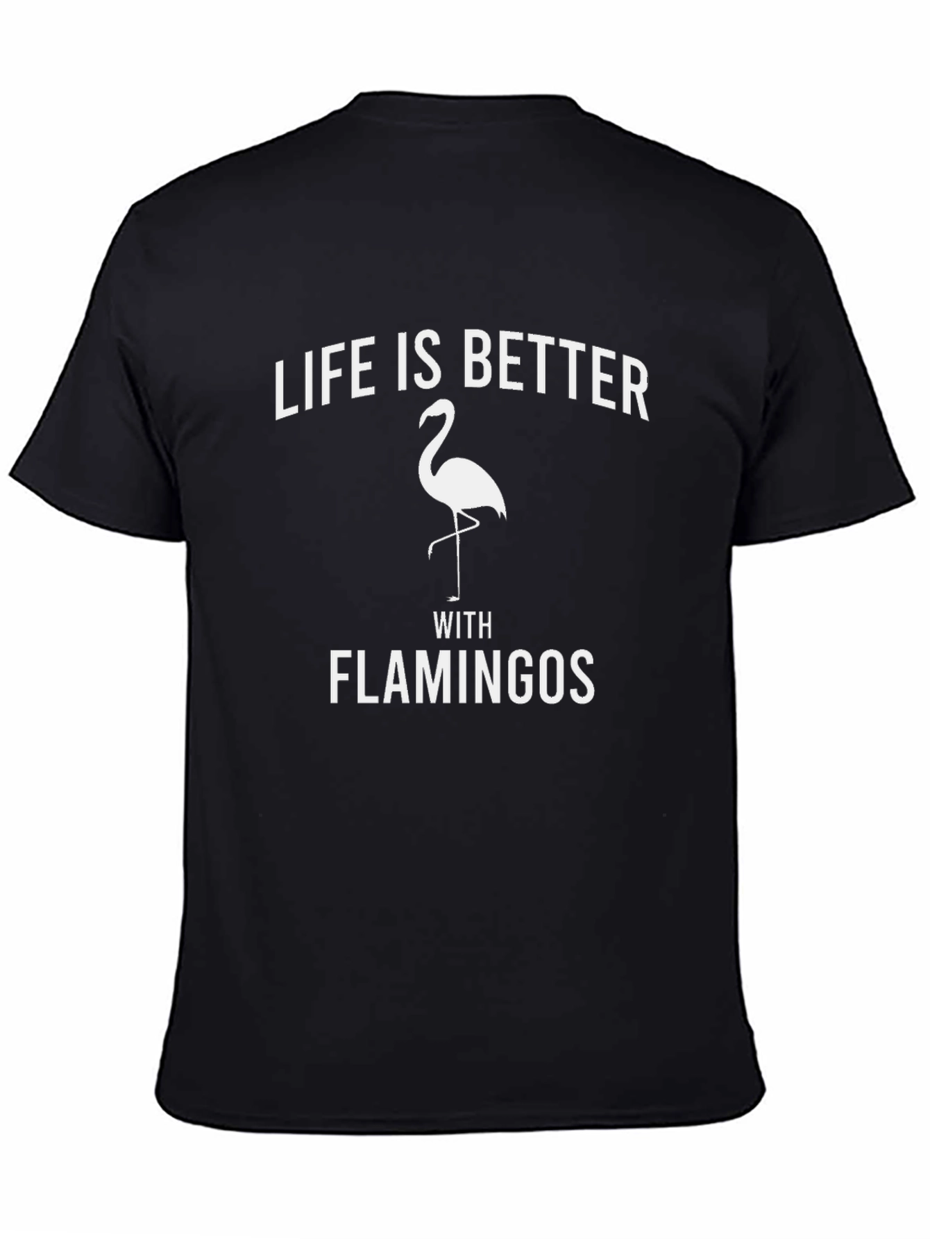 Life Is Better With Flamingos T-Shirt - Black