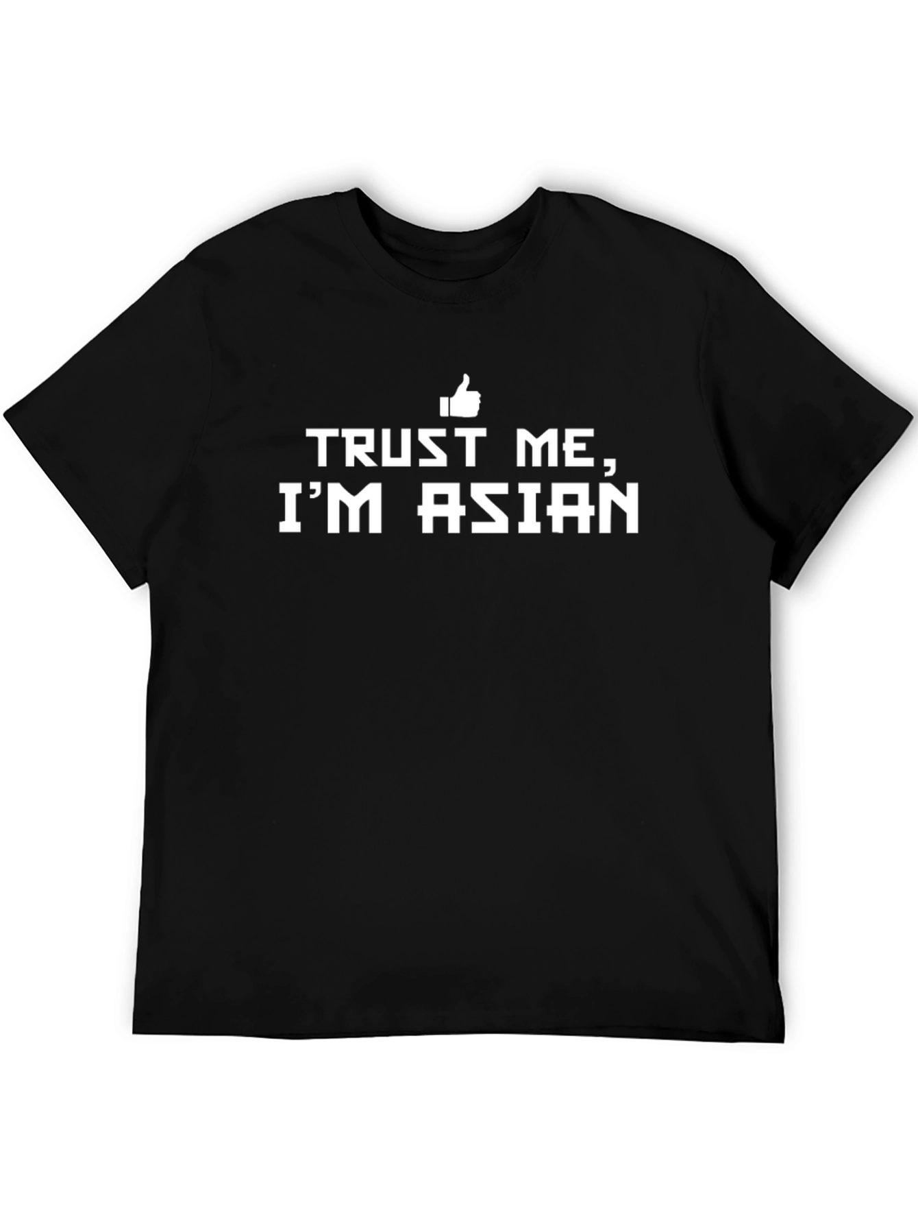 Trust Me Im Asian Graphic T-Shirt
