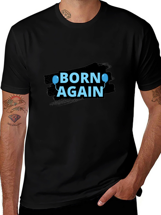 Born Again Graphic Tee - Stylish and Unique T-Shirt