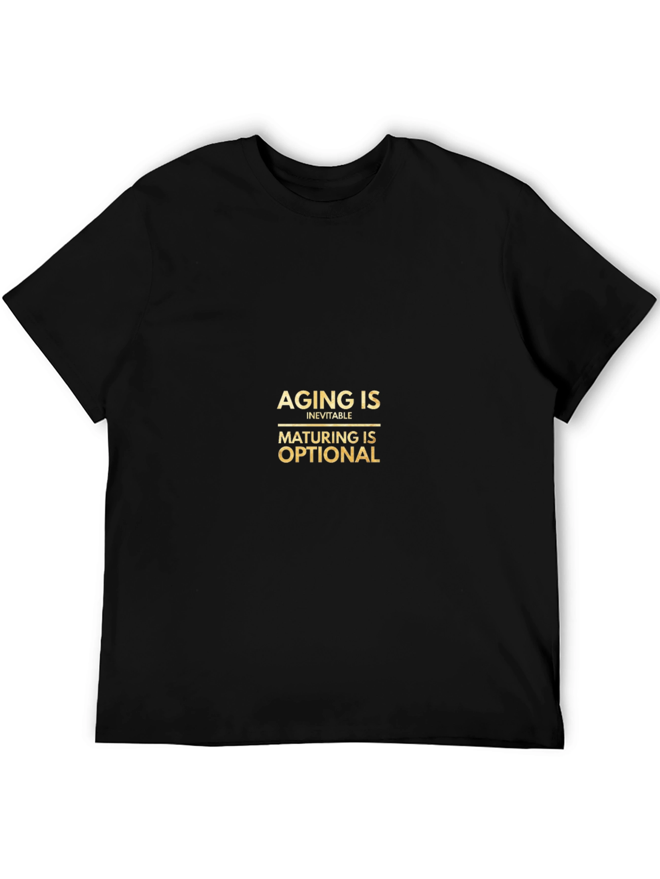 Aging Is Inevitable Slogan T-Shirt