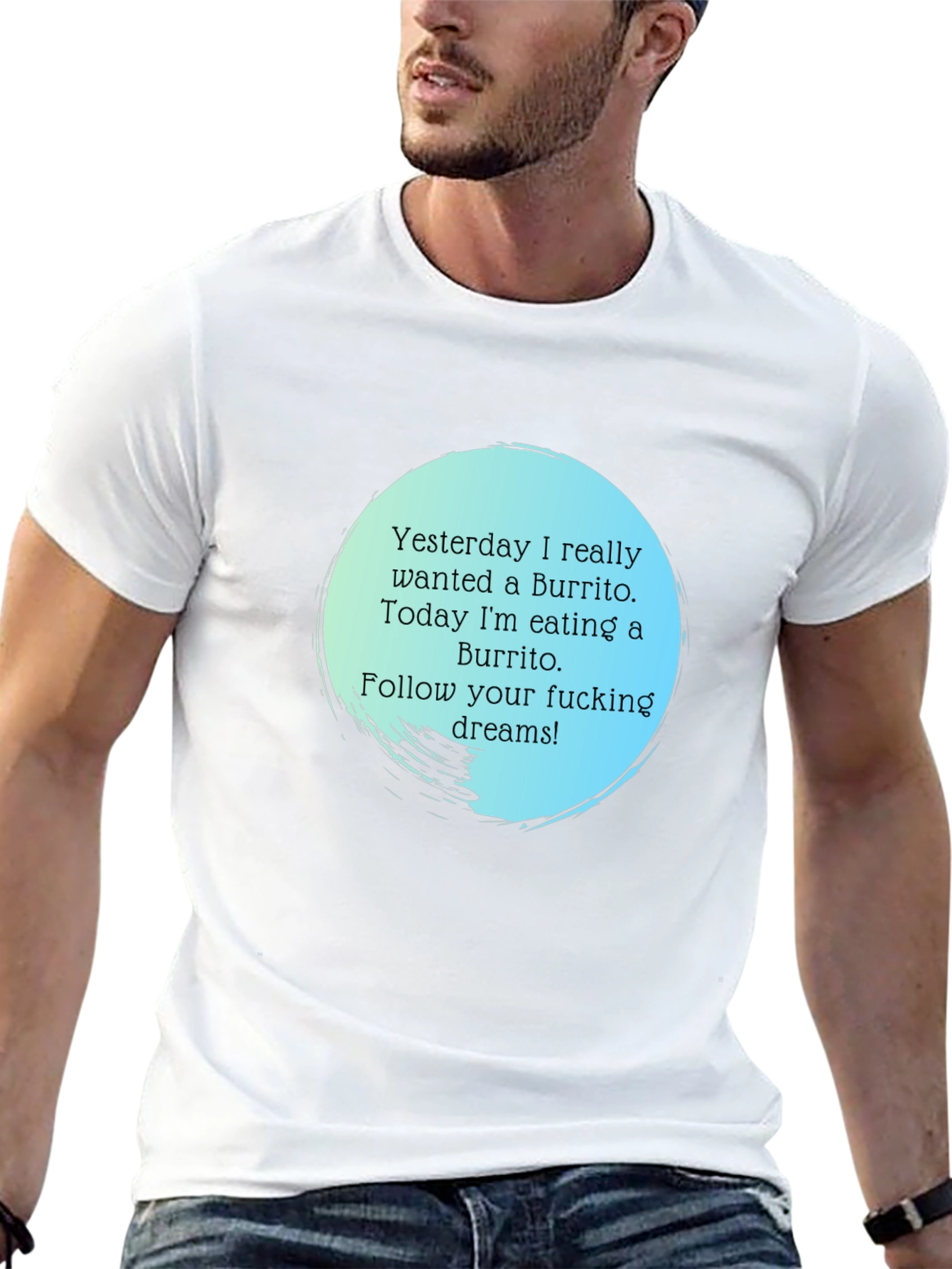 Funny Burrito Dream T-Shirt - Follow Your Dreams!