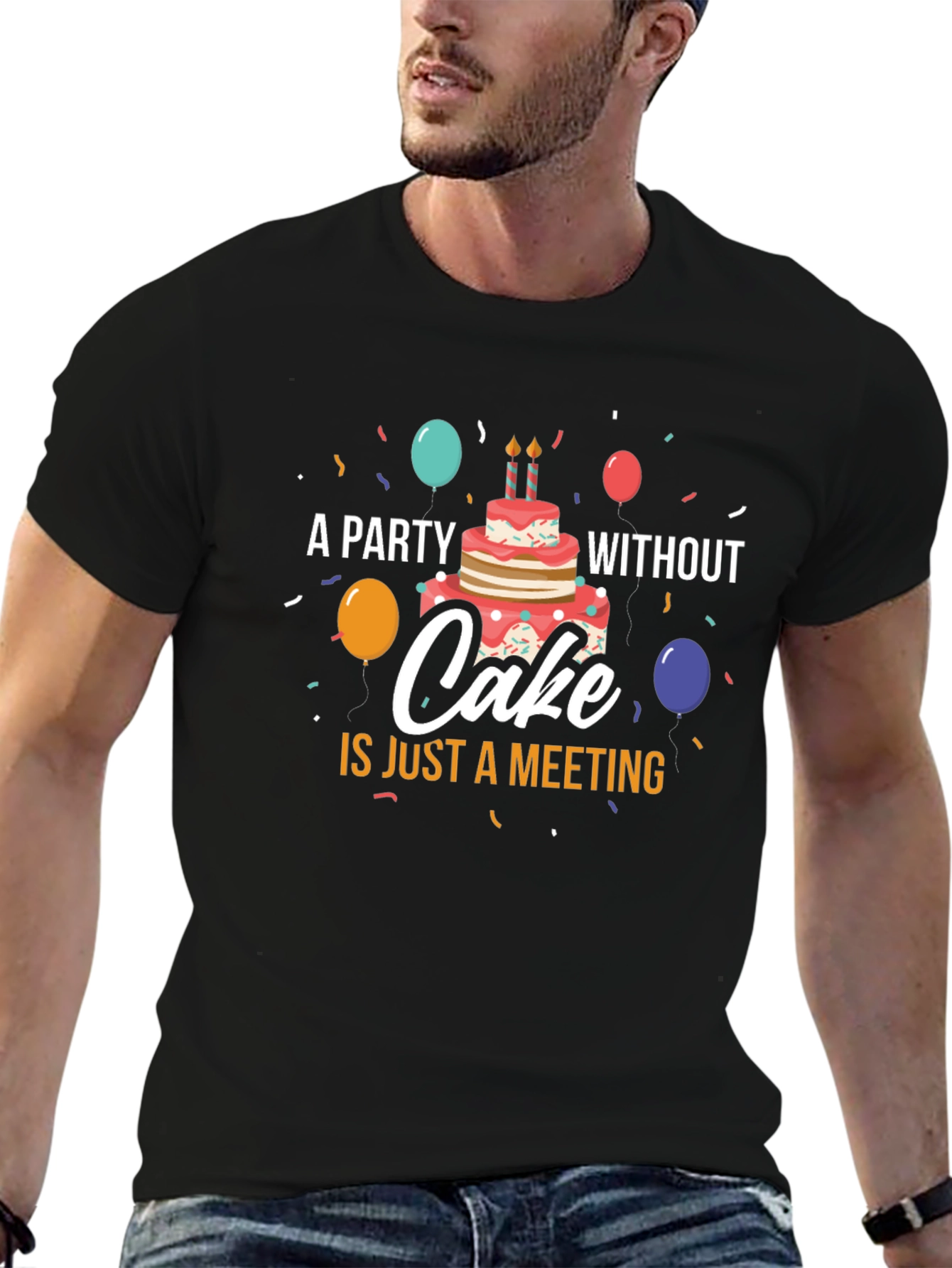 Party Without Cake T-Shirt - Funny Celebration Tee