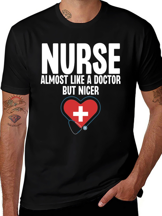 Nurse Almost Like A Doctor But Nicer T-Shirt