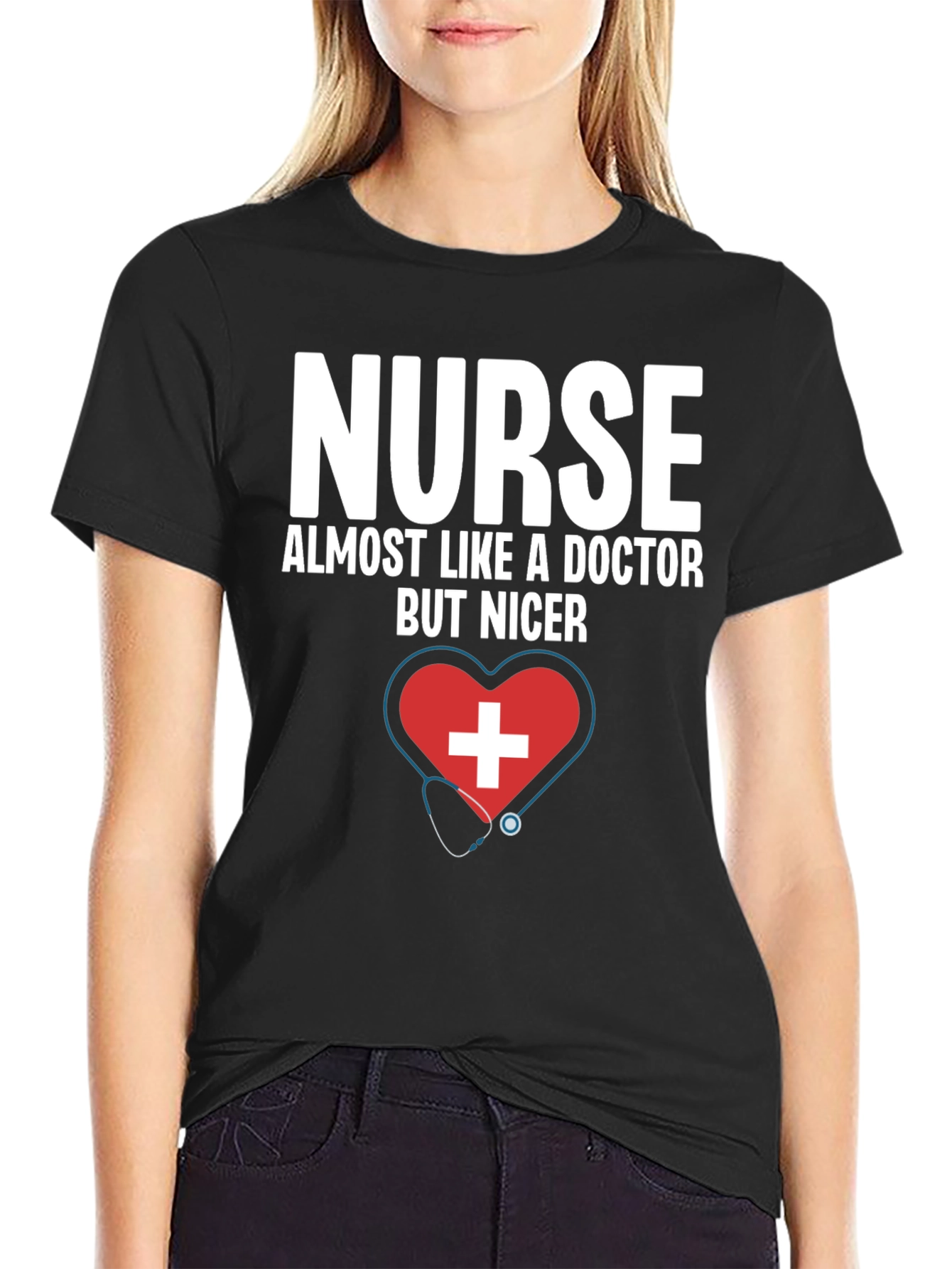 Nurse Almost Like A Doctor But Nicer T-Shirt