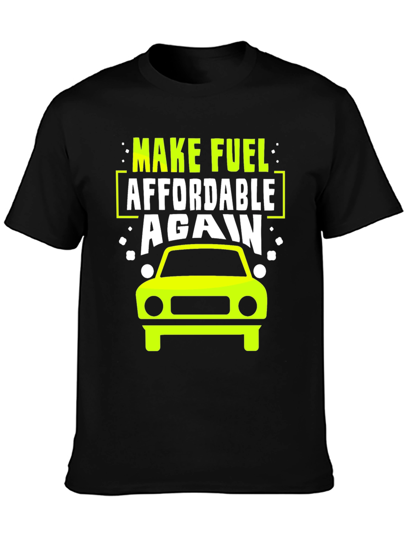 Make Fuel Affordable Again T-Shirt