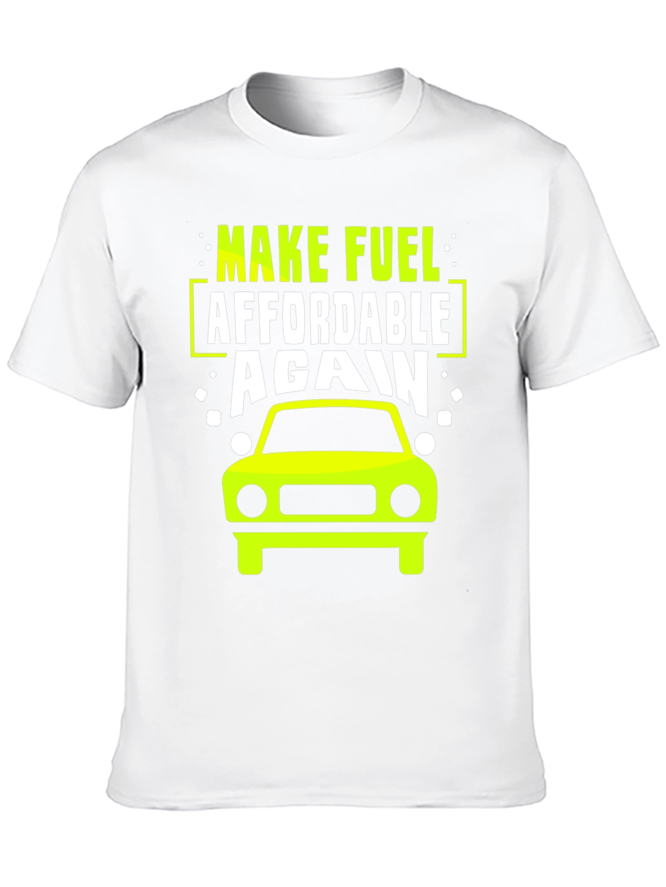 Make Fuel Affordable Again T-Shirt