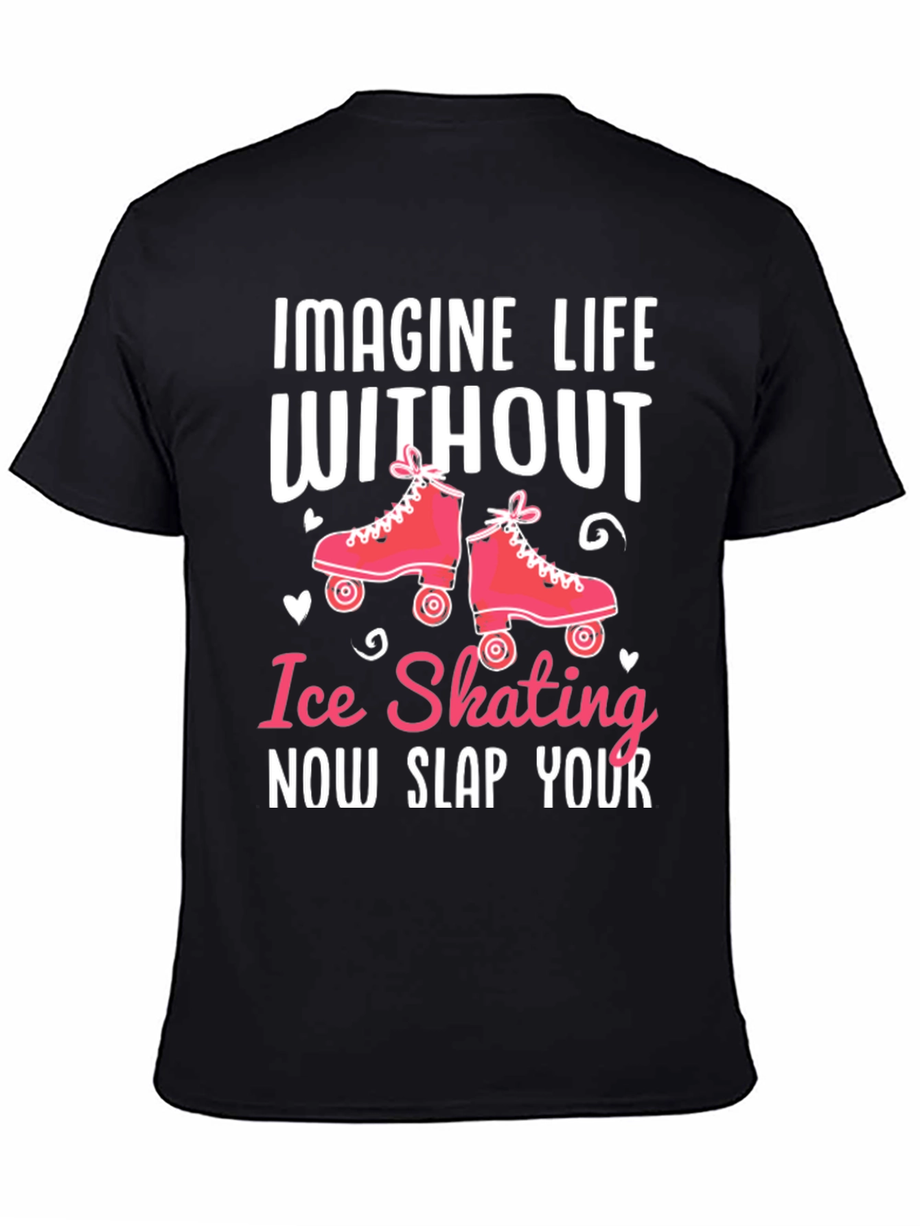 Ice Skating T-Shirt - Slap Your...