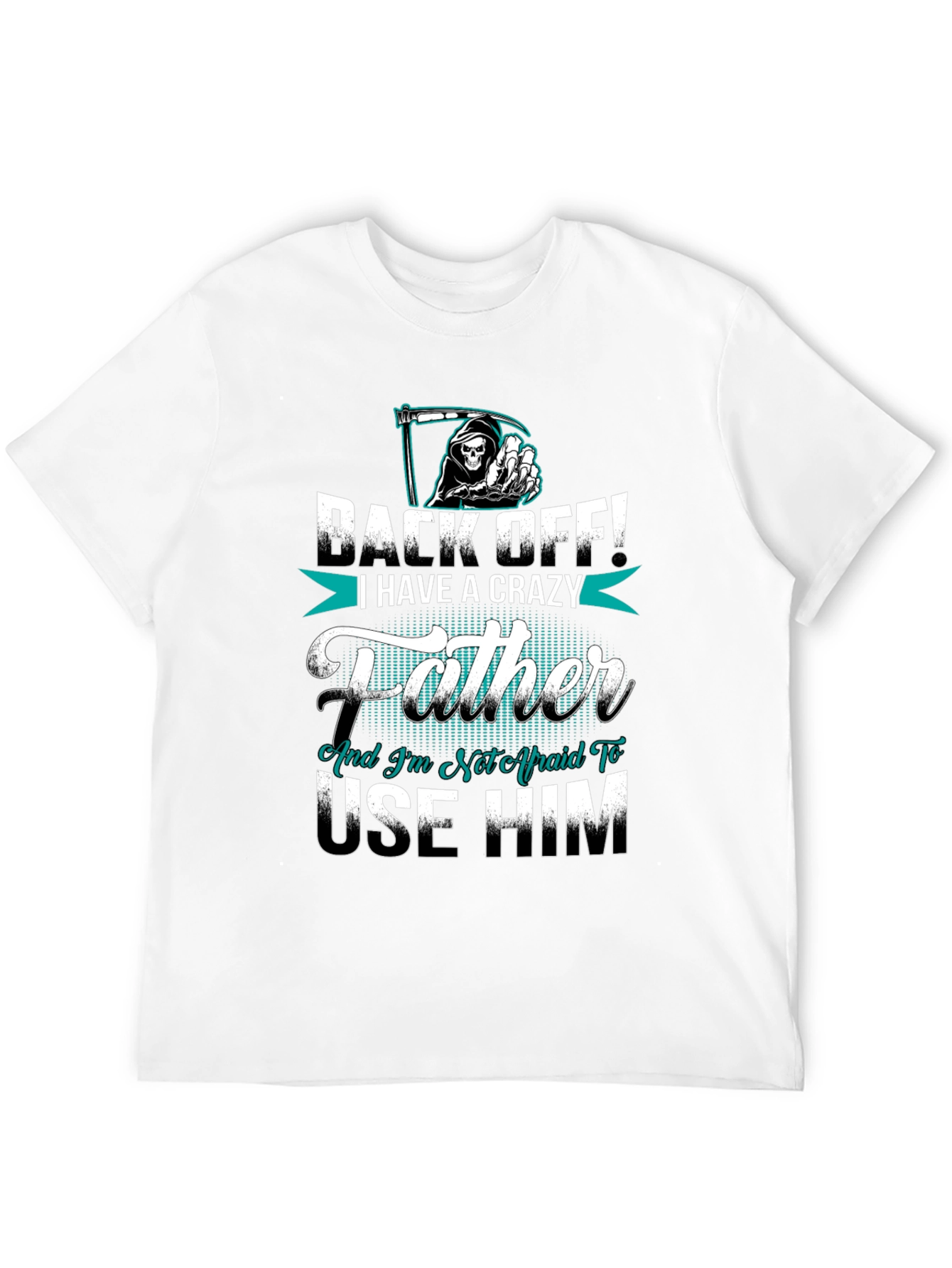 Back Off Crazy Father T-Shirt