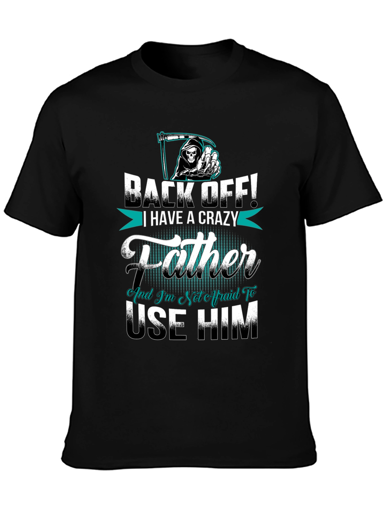 Back Off Crazy Father T-Shirt