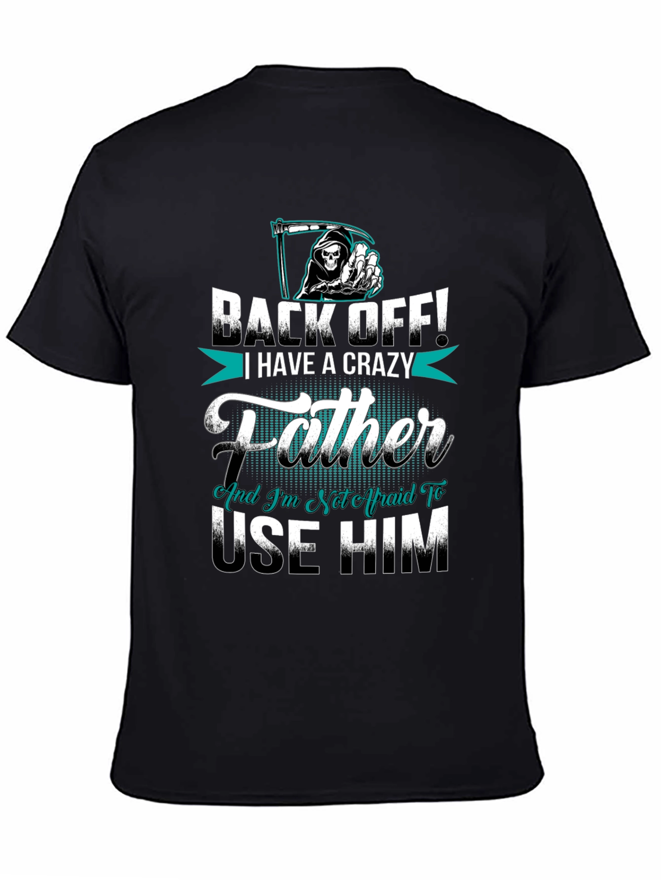 Back Off Crazy Father T-Shirt