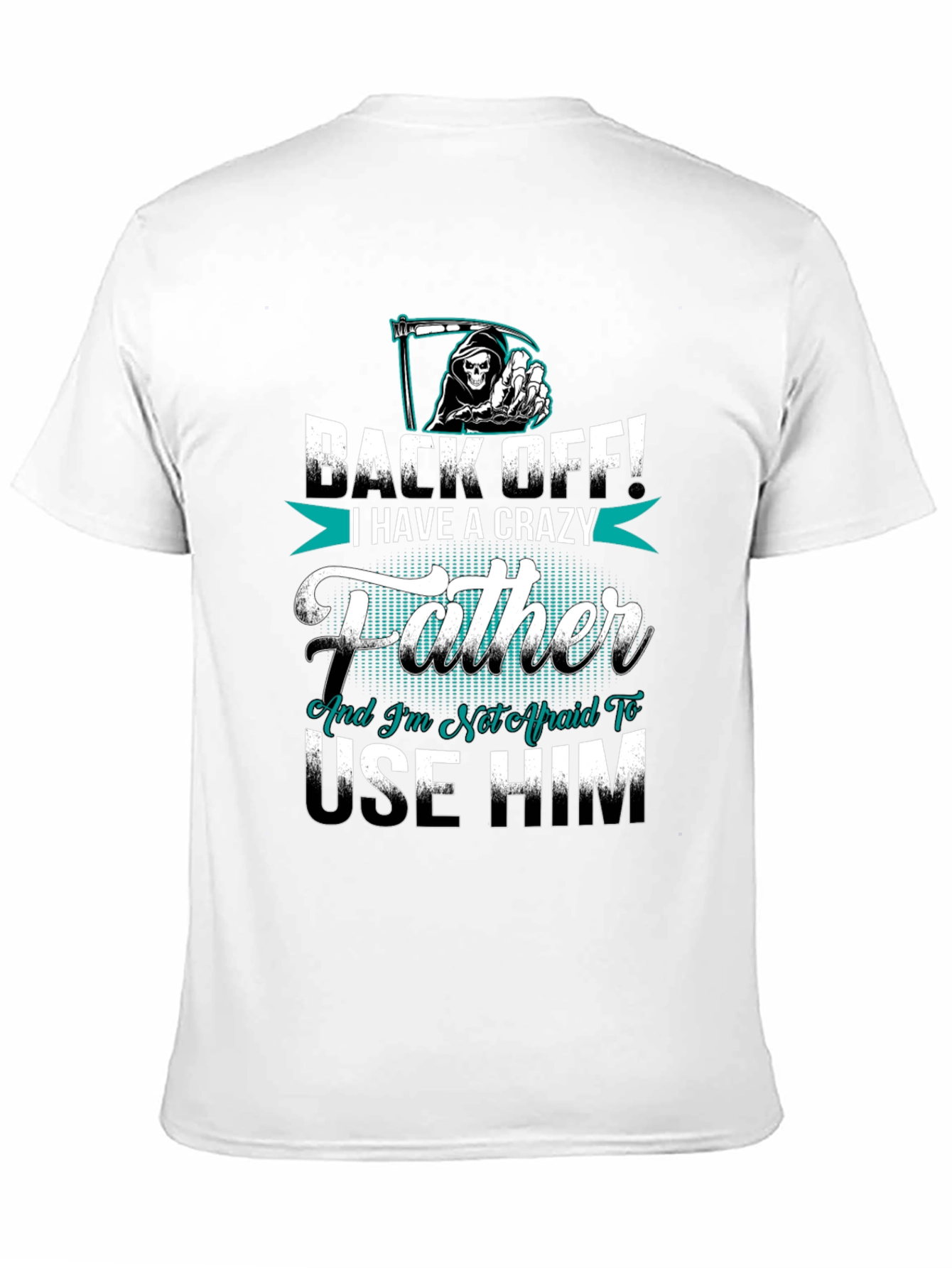 Back Off Crazy Father T-Shirt