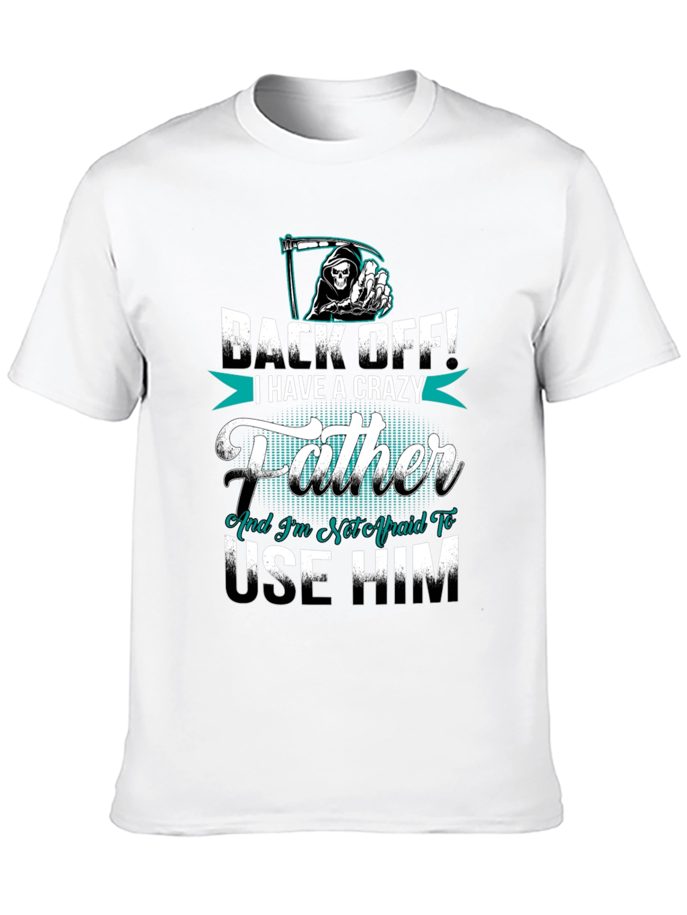 Back Off Crazy Father T-Shirt