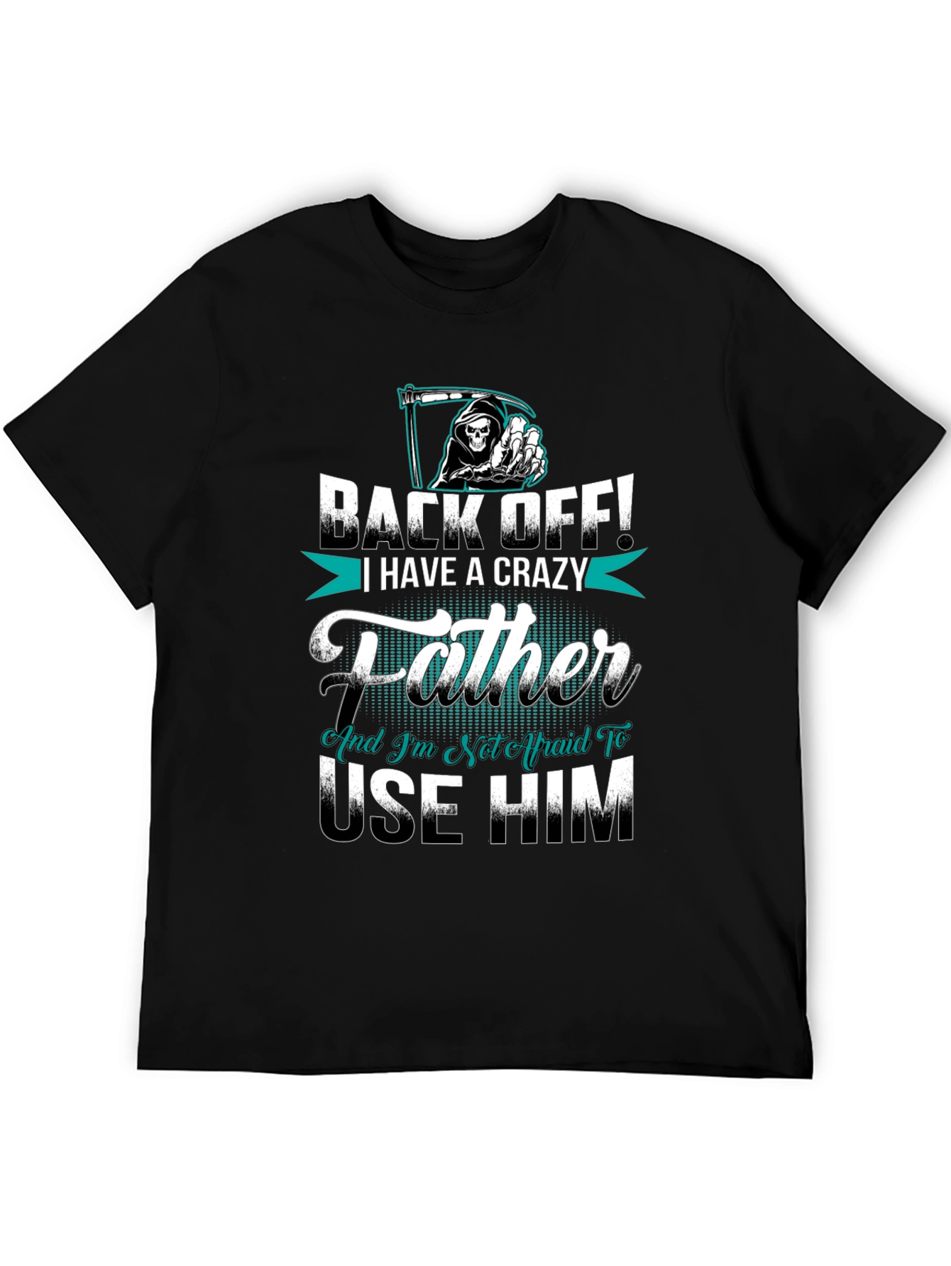 Back Off Crazy Father T-Shirt