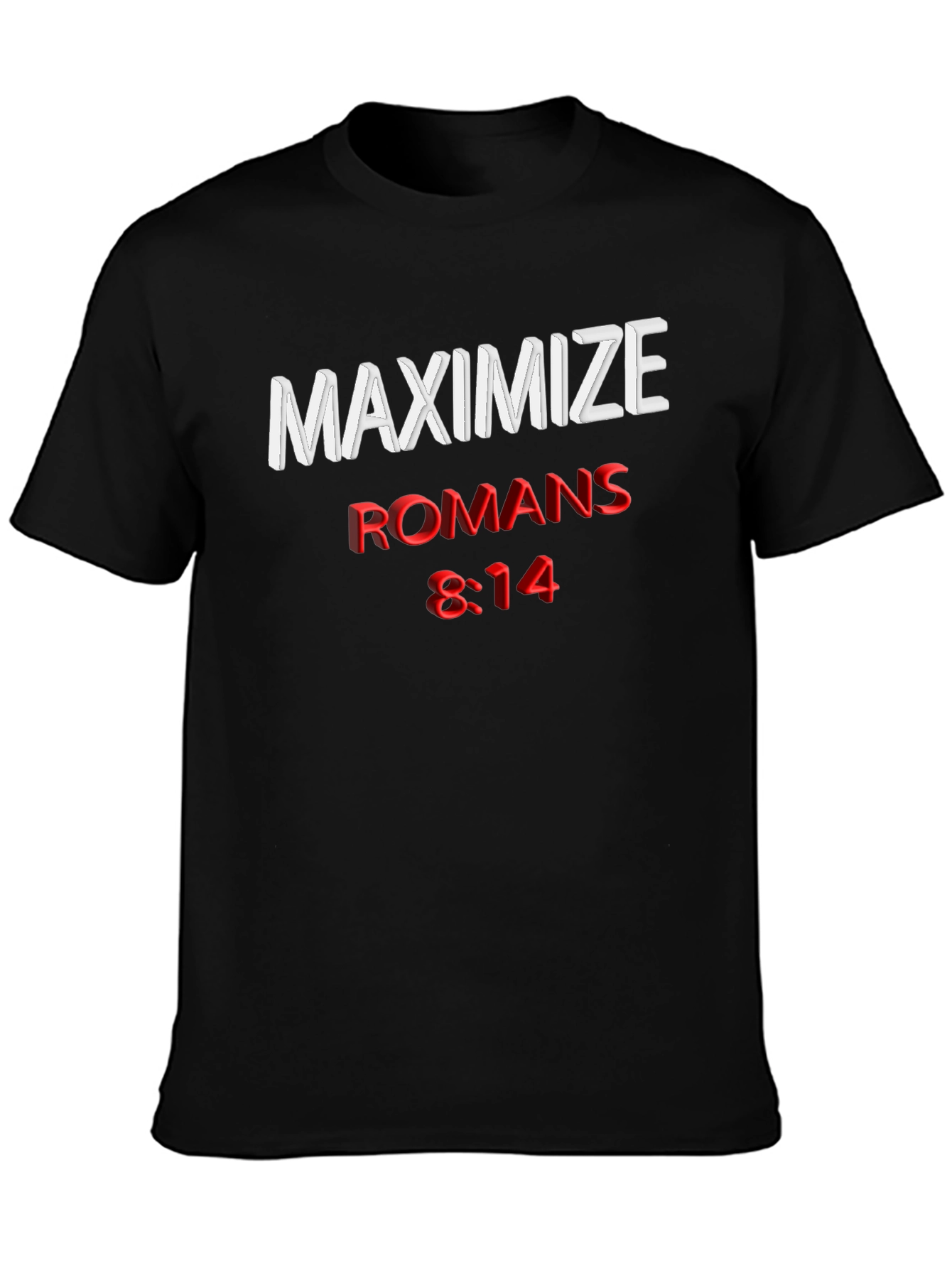Maximize Romans 8:14 T-Shirt