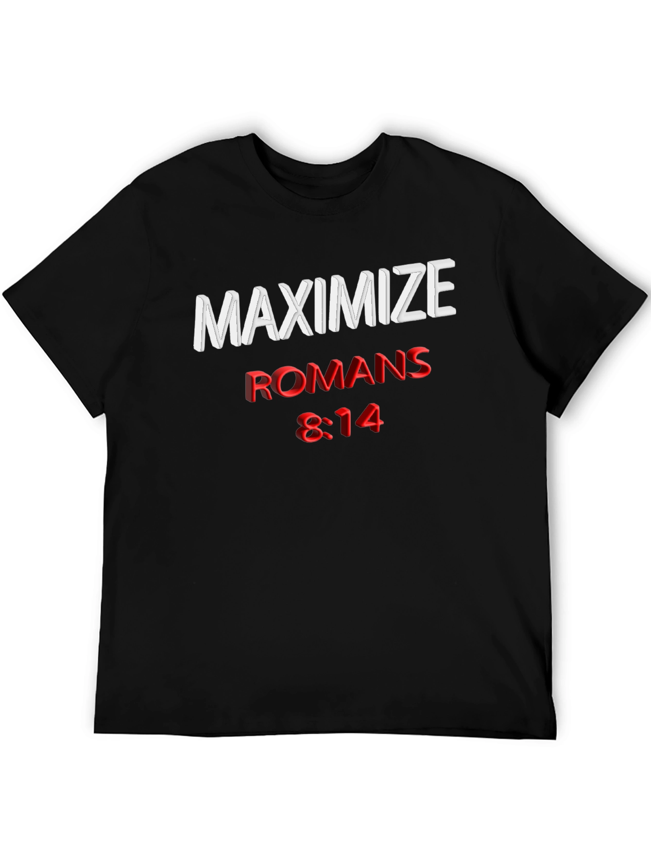 Maximize Romans 8:14 T-Shirt