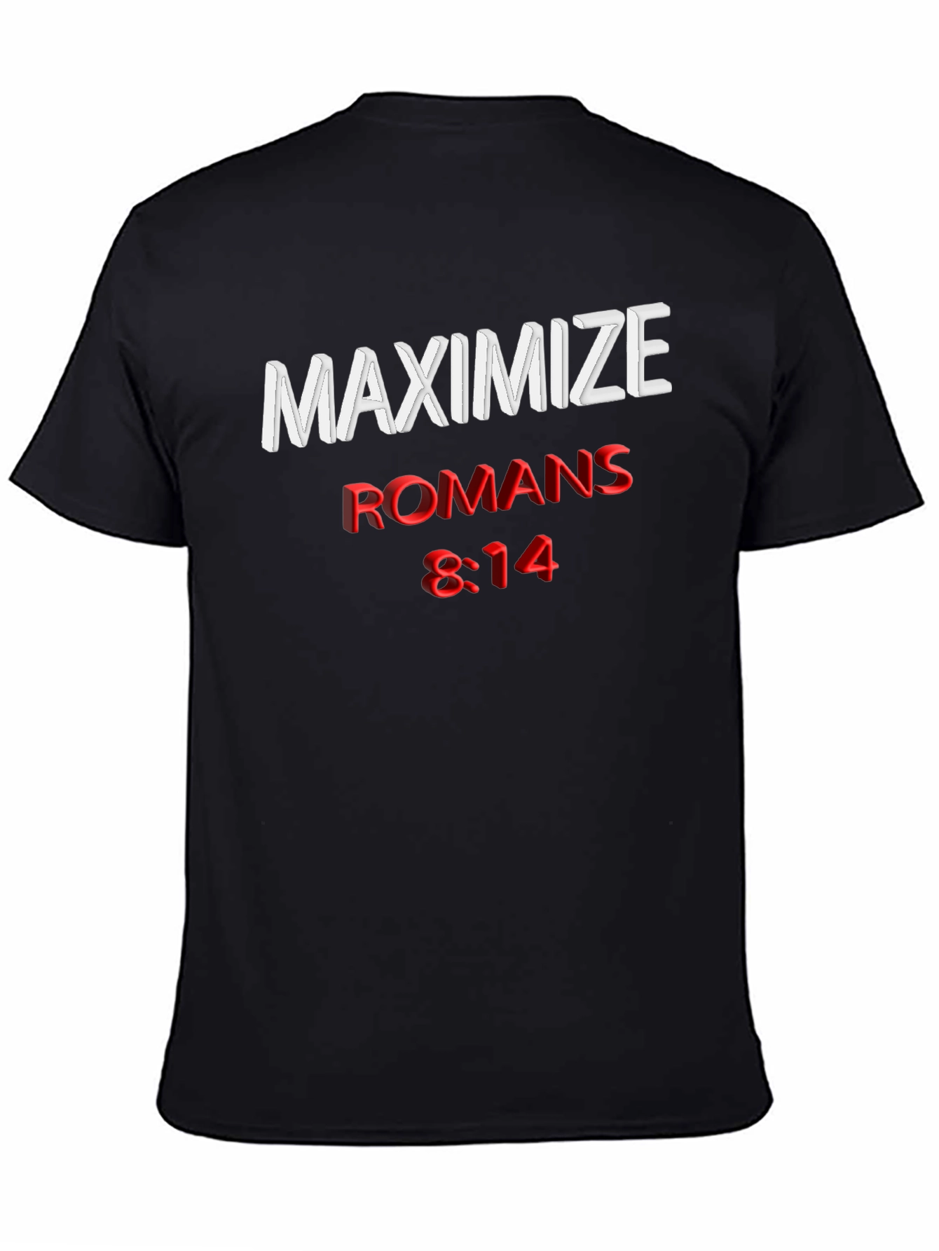 Maximize Romans 8:14 T-Shirt