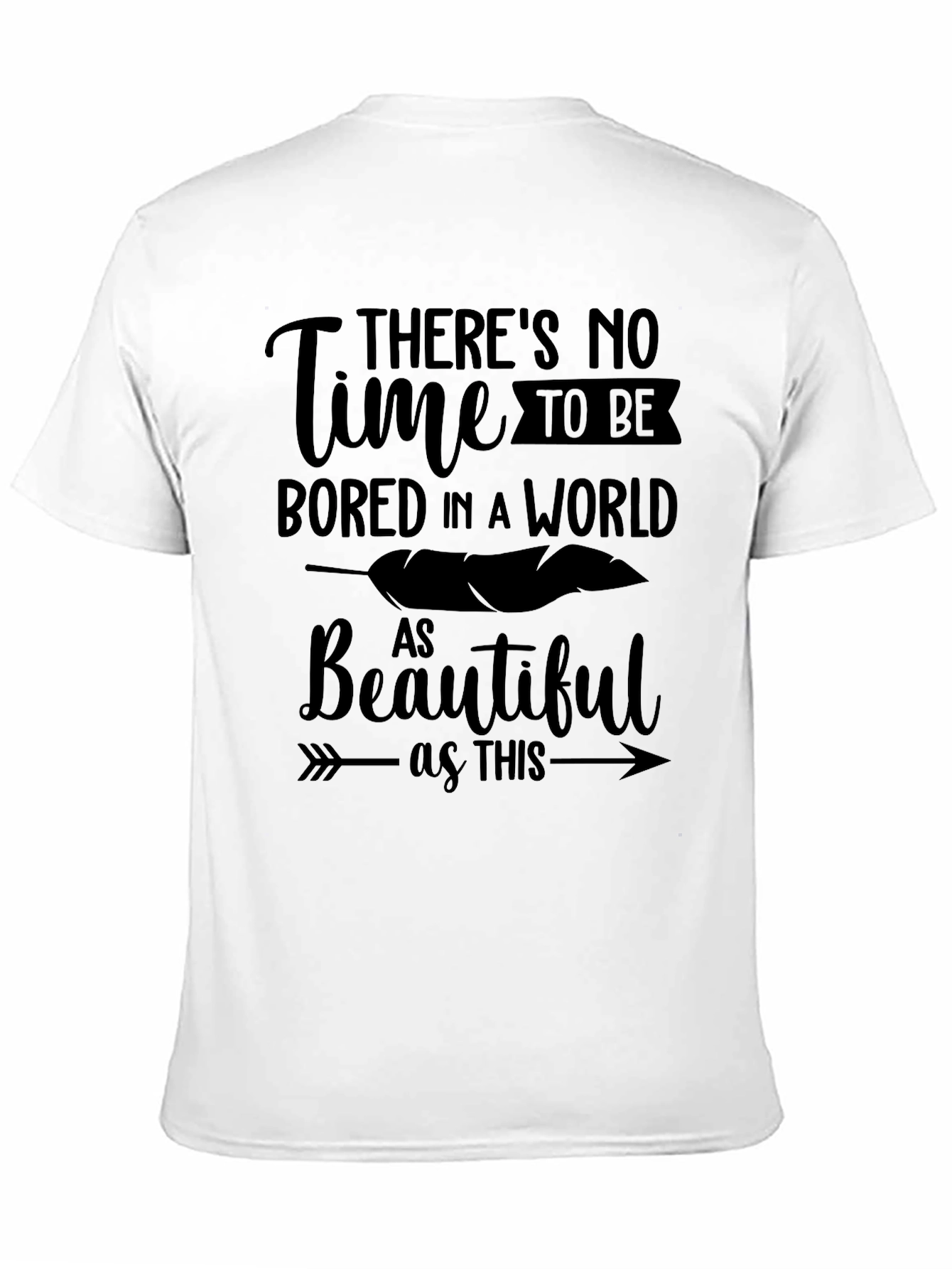Theres No Time to be Bored T-Shirt