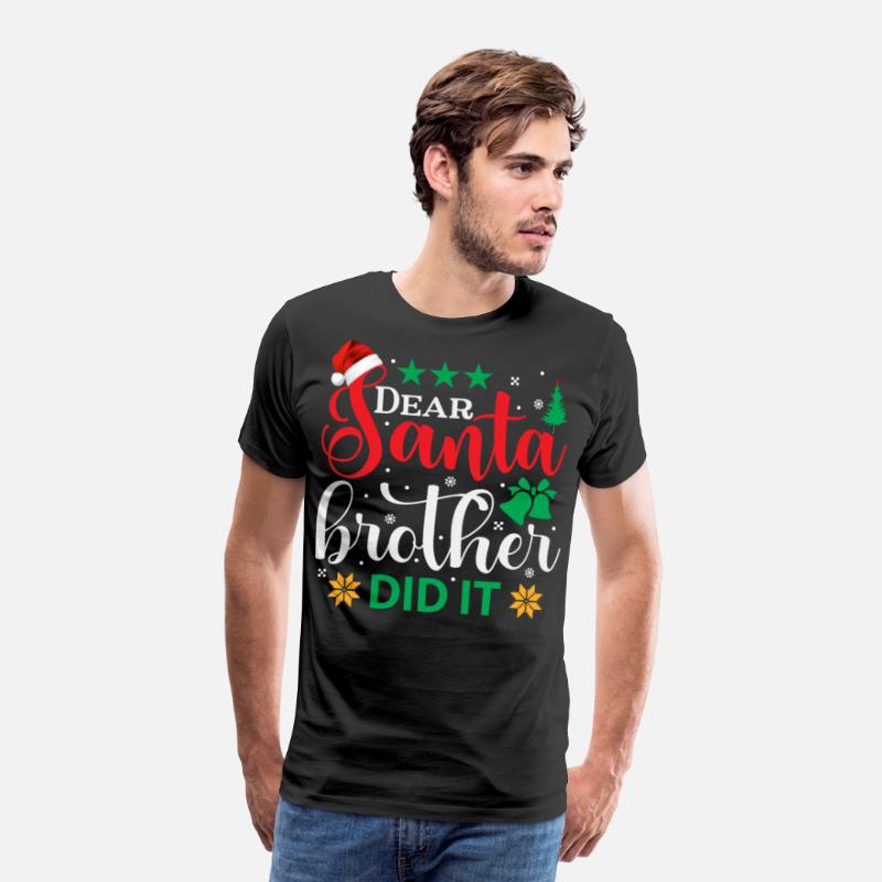 Dear Santa My Brother Did It Funny Christmas