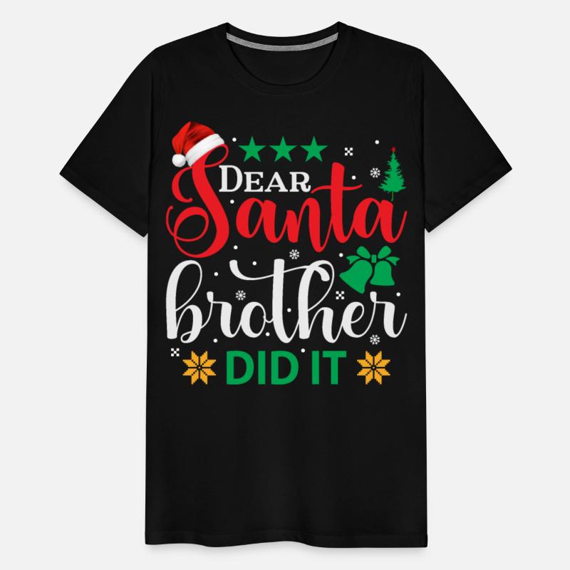 Dear Santa My Brother Did It Funny Christmas