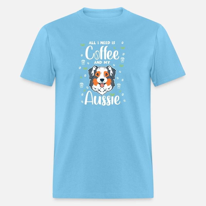 DESIGNAll I Need Is Coffee And My Aussie green