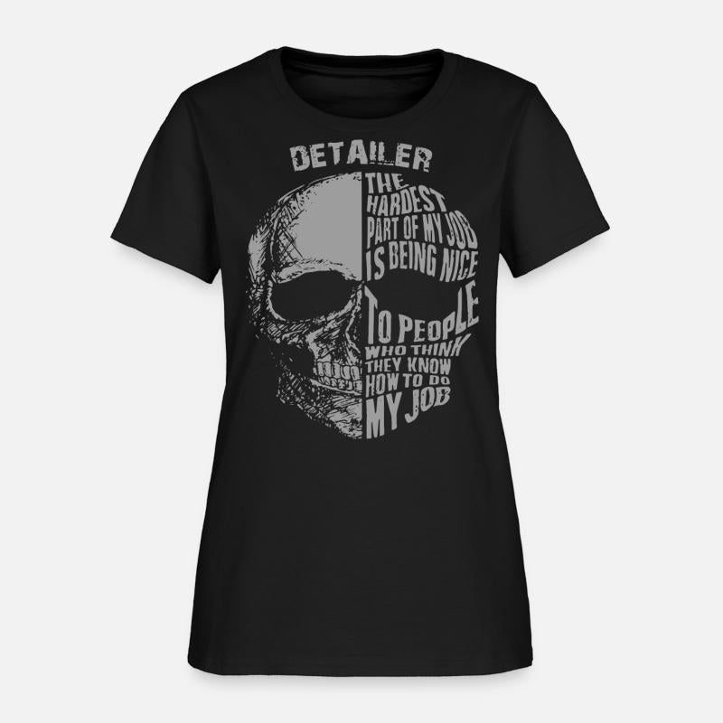 detailer the hardest part of my job is being nice