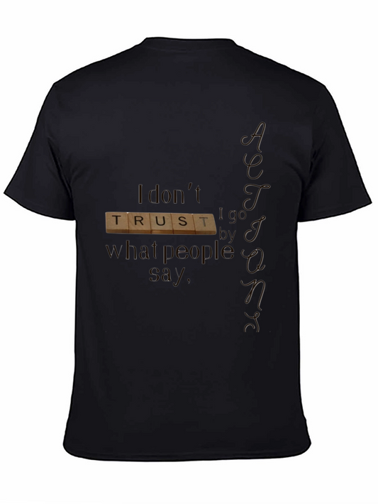 Actions Speak Louder T-Shirt - Trust Actions Not Words