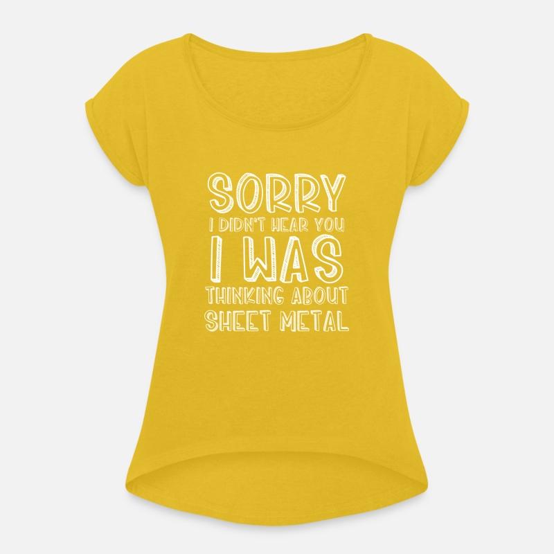 Didn't Hear You I Was Thinking About Sheet Metal