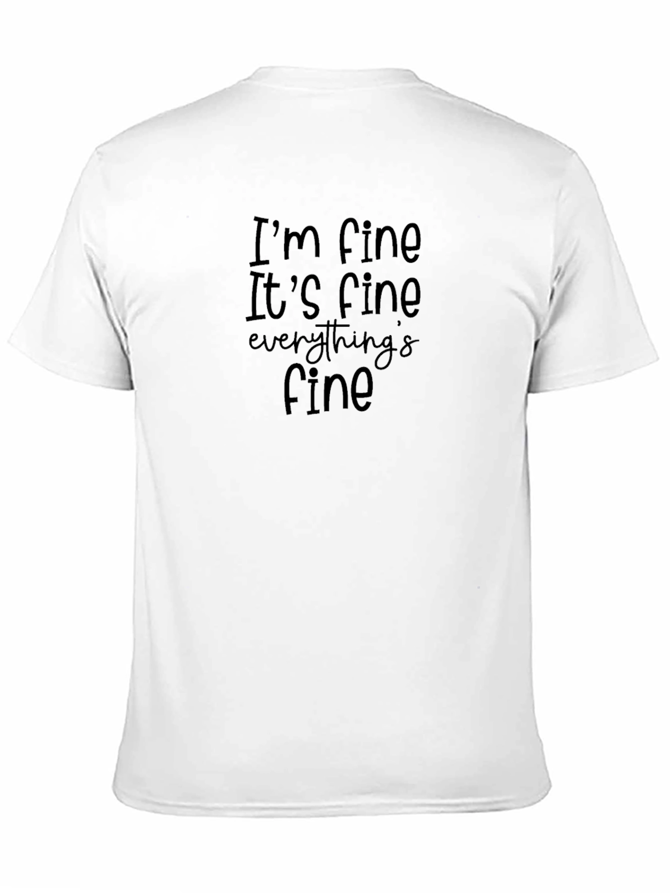 Im Fine Its Fine Everythings Fine T-Shirt