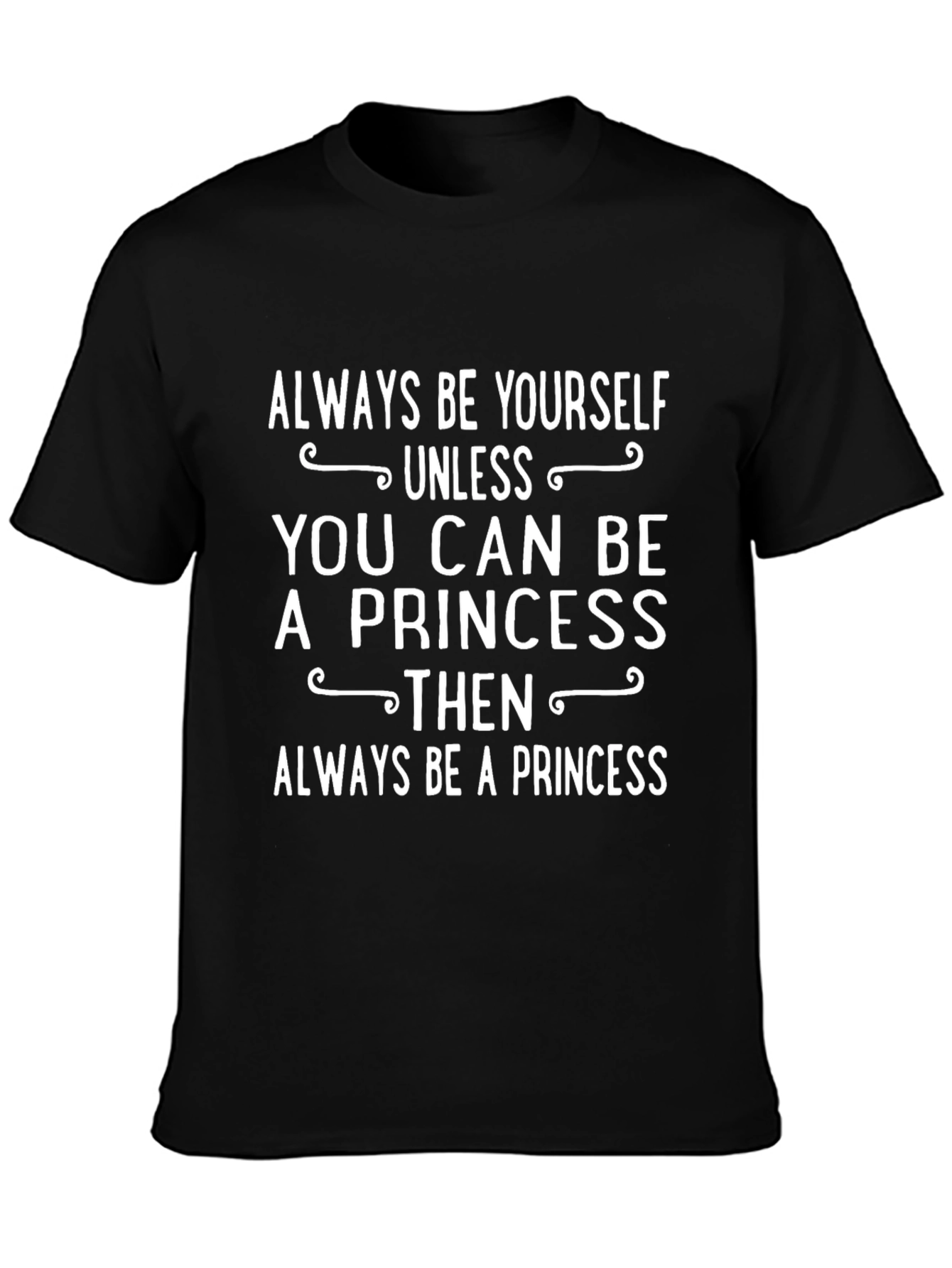 Always Be Yourself Princess Graphic Tee