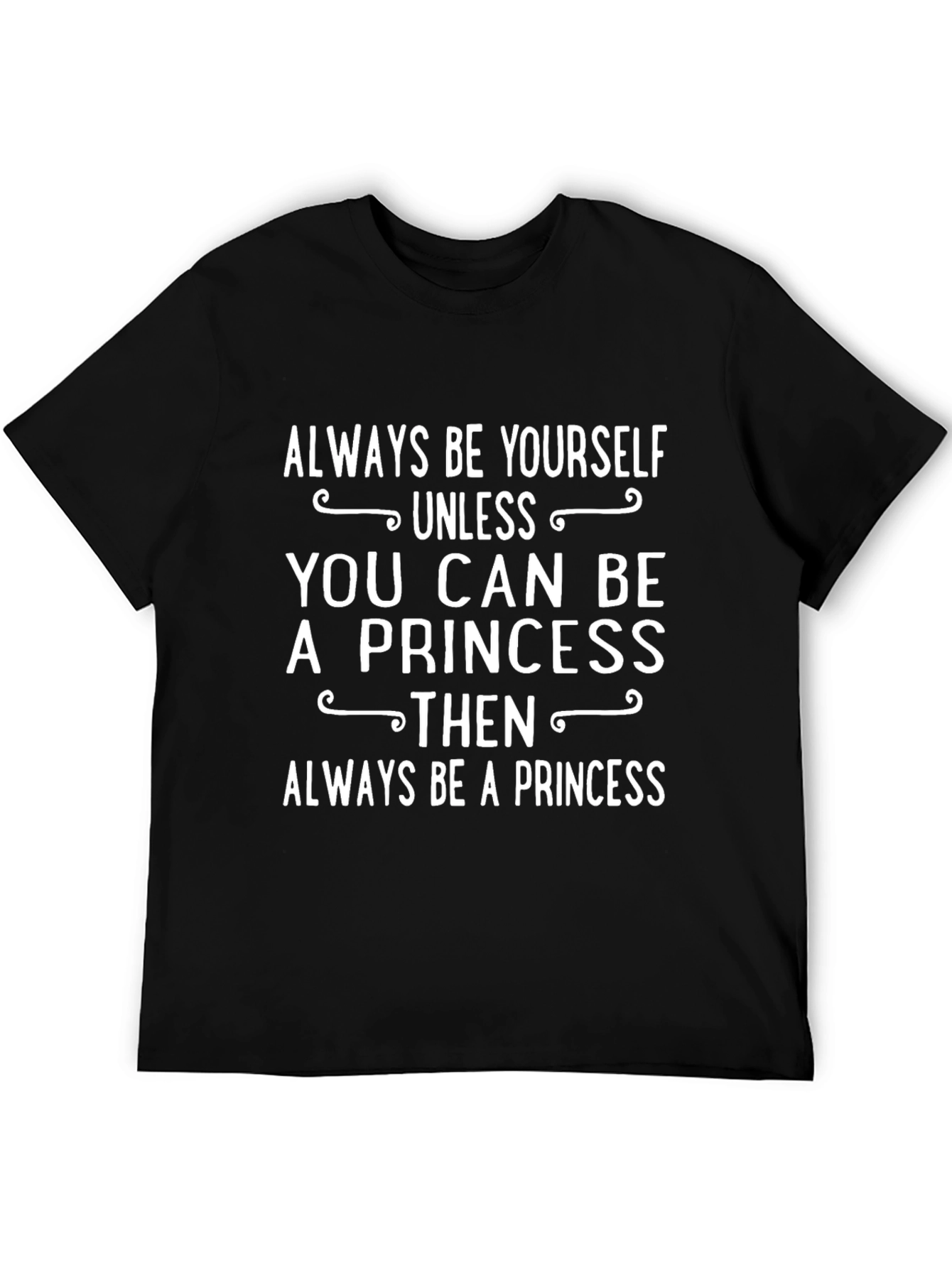 Always Be Yourself Princess Graphic Tee