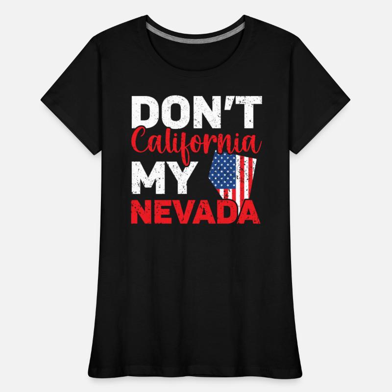 Don't California My Nevada USA America Nevadans
