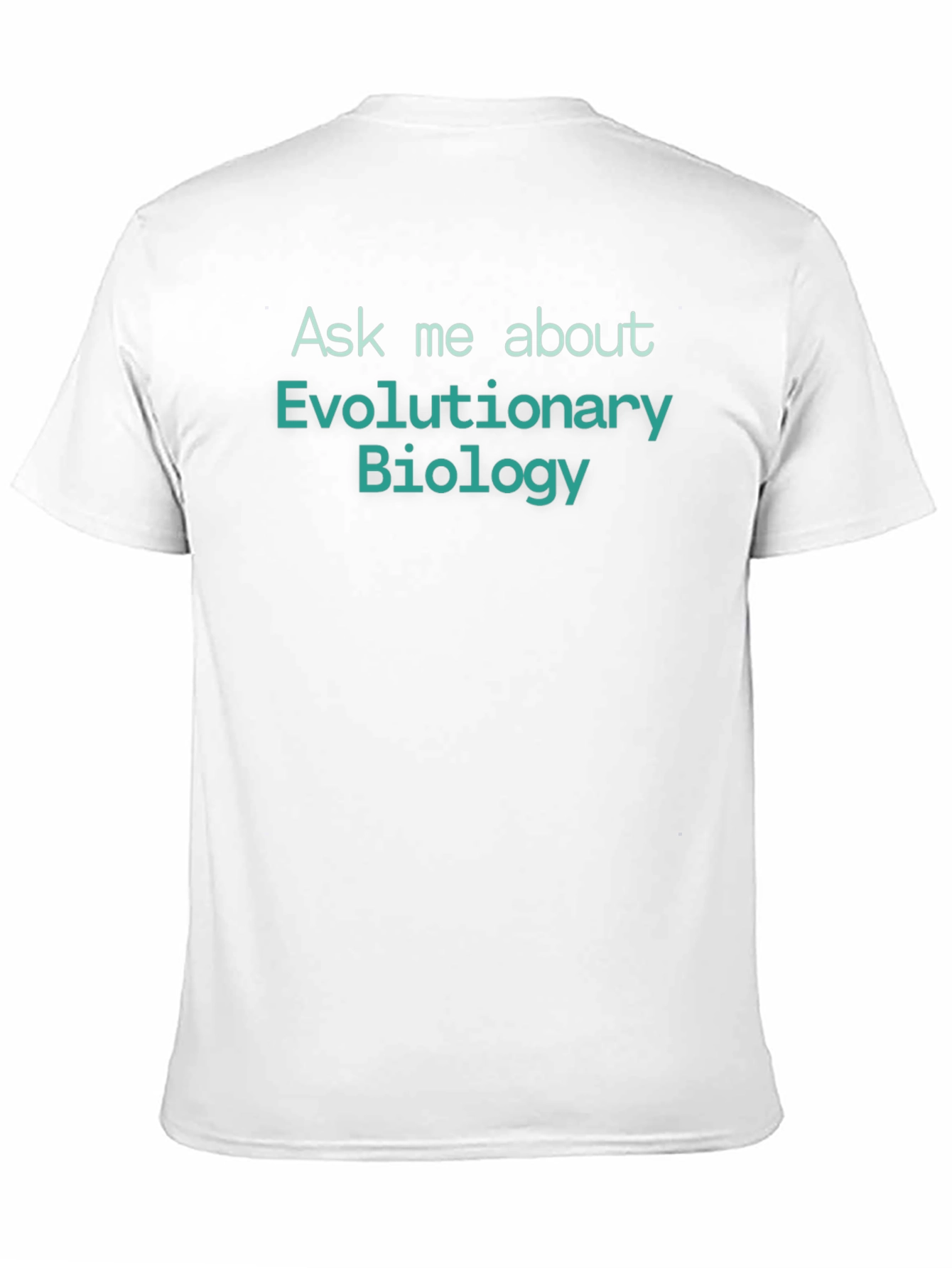 Evolutionary Biology T-Shirt - Ask Me About Science!