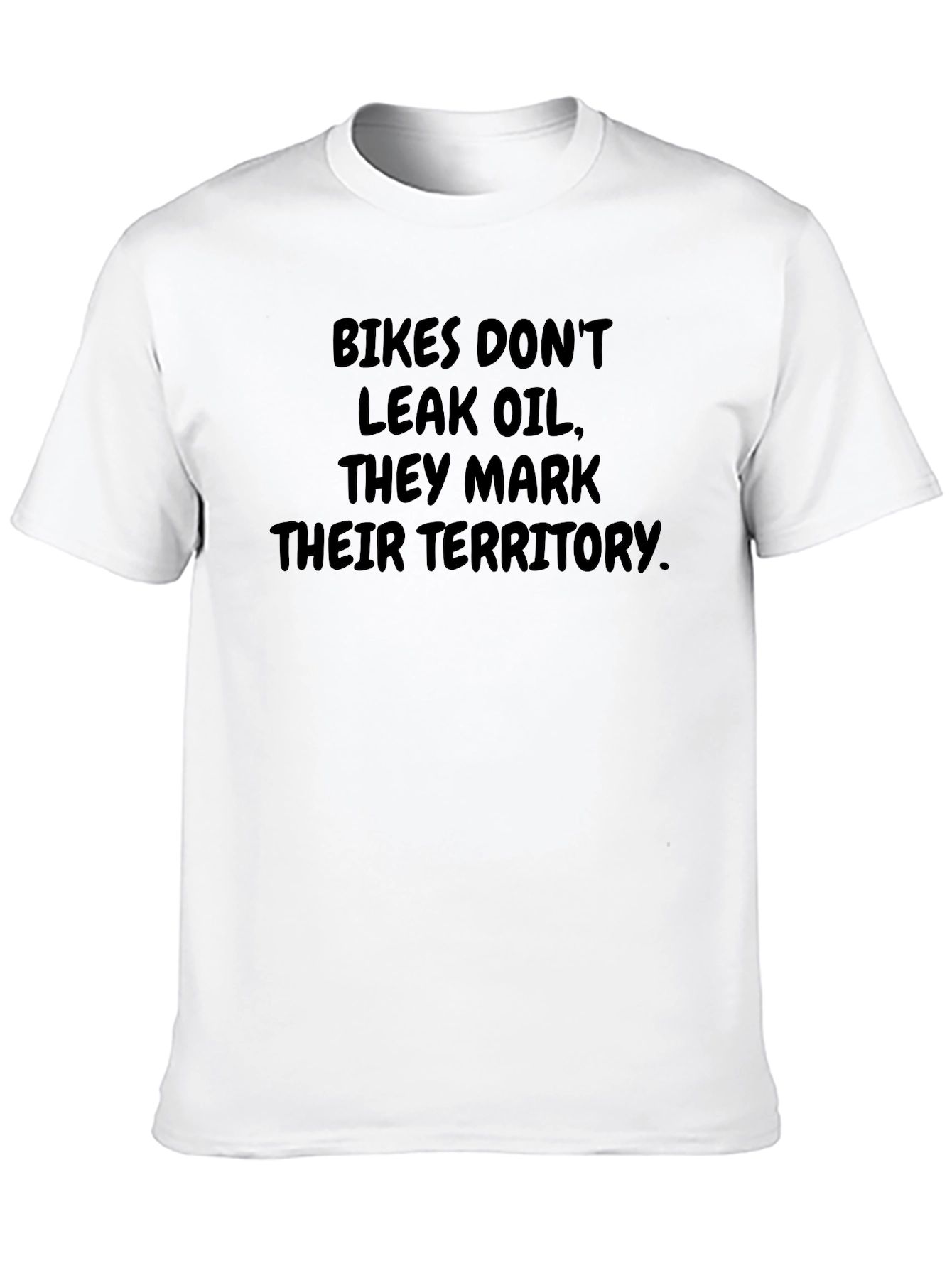 Bikes Dont Leak Oil T-Shirt