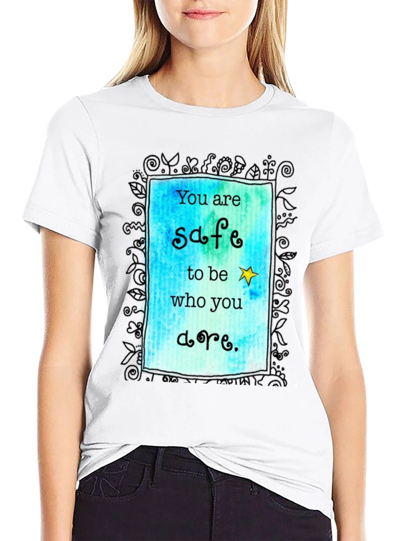 You are Safe to be Who You are. T-shirt.