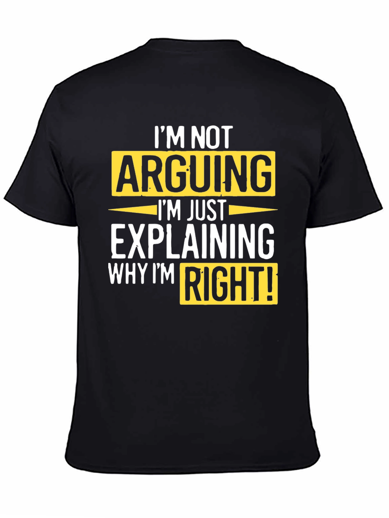Im Not Arguing T-Shirt