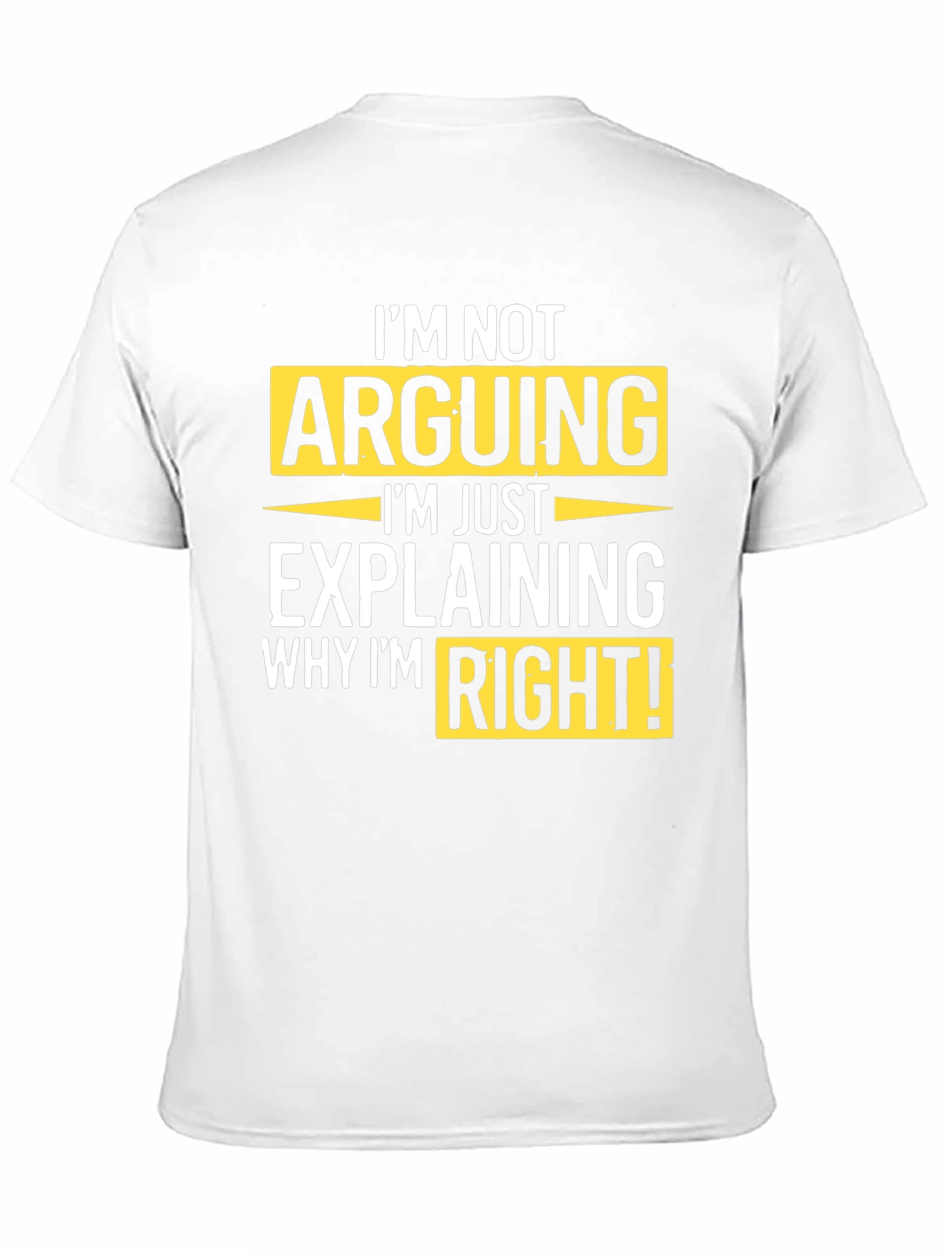 Im Not Arguing T-Shirt