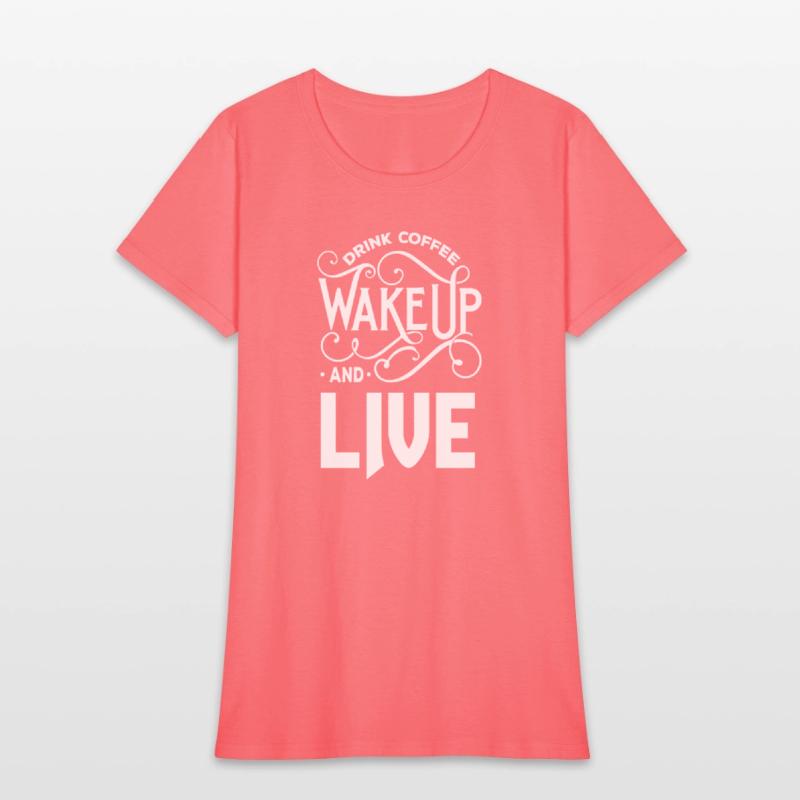 Drink coffee wake up and live