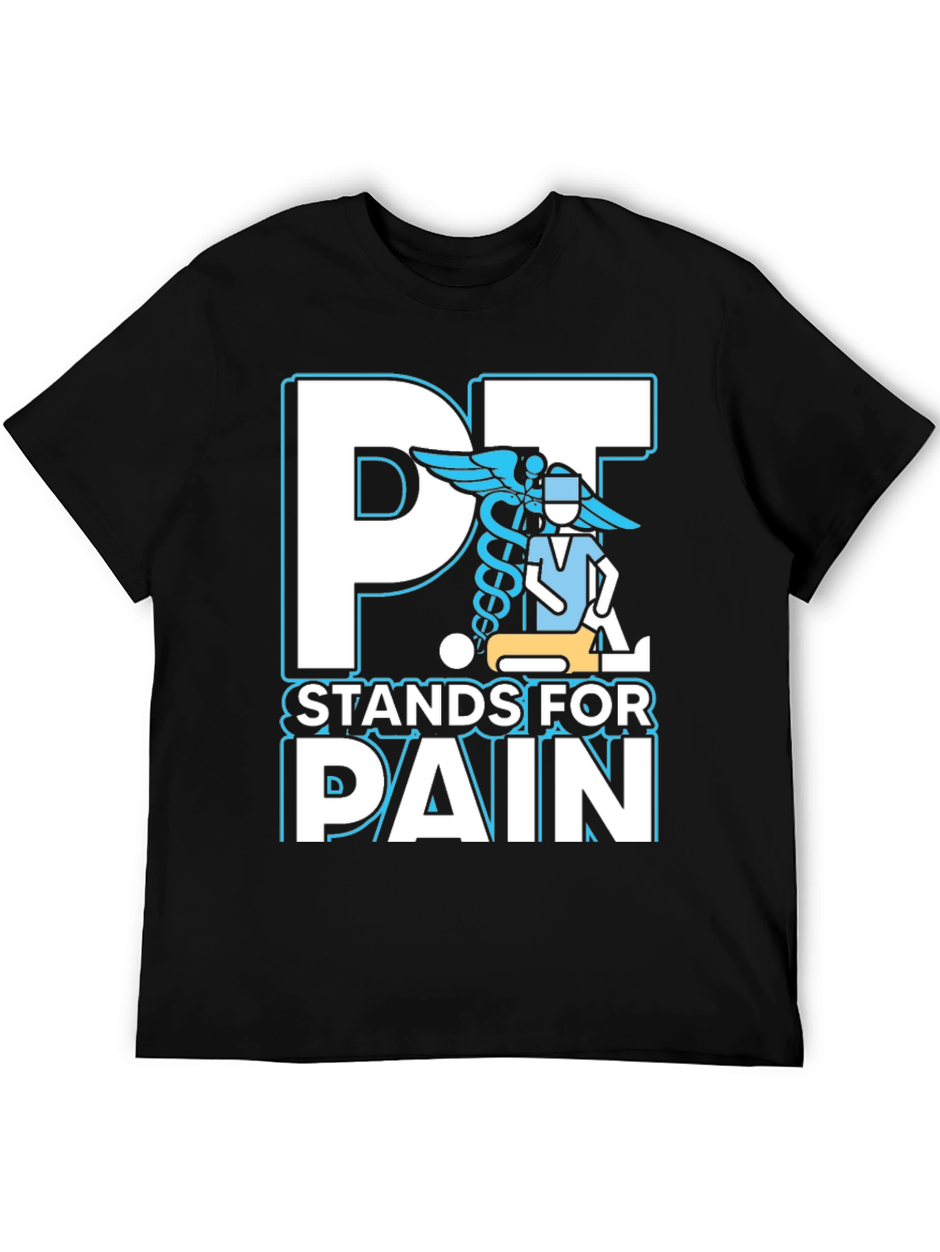 PT Stands for Pain T-Shirt