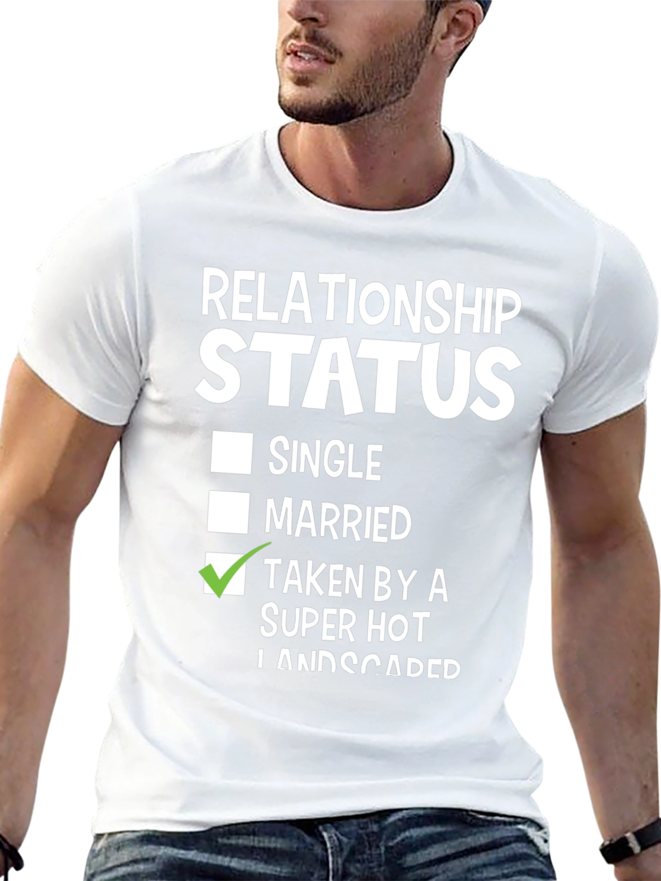 Relationship Status Taken By Super Hot Landscaper Funny T-Shirt